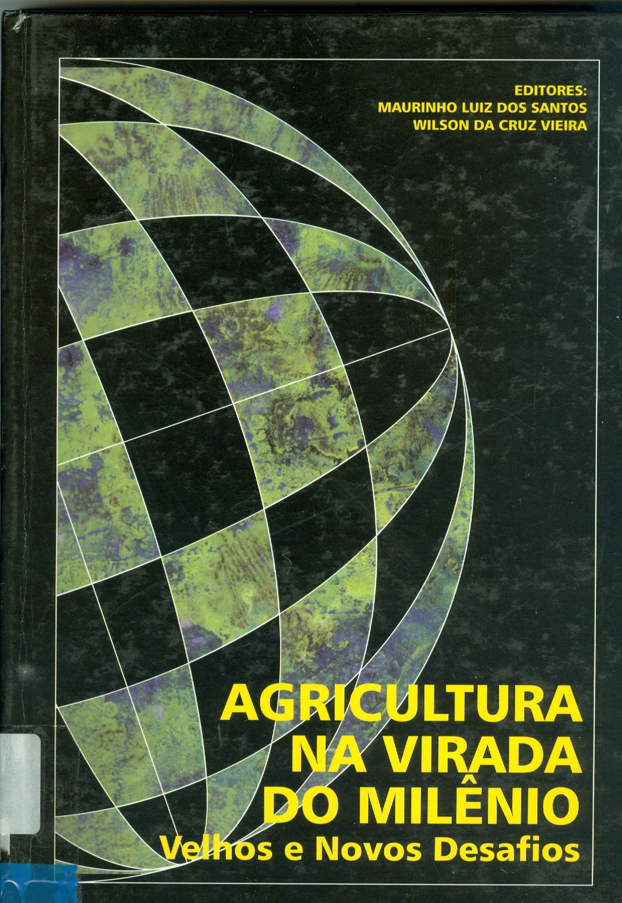 AGRICULTURA NA VIRADA DO MILÊNIO: VELHOS E NOVOS DESAFIOS