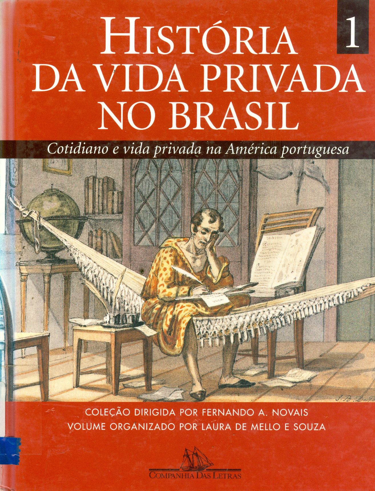 HISTÓRIA DA VIDA PRIVADA NO BRASIL: COTIDIANO E VIDA PRIVADA NA AMÉRICA PORTUGUESA - V. 1