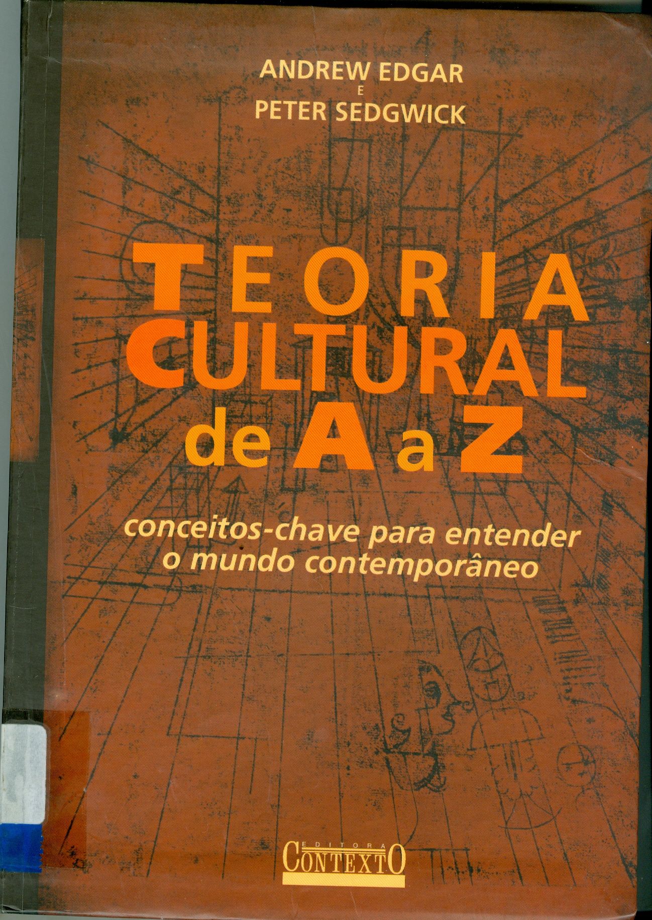 TEORIA CULTURAL DE A A Z: CONCEITOS-CHAVE PARA PARA ENTENDER O MUNDO CONTEMPORÂNEO