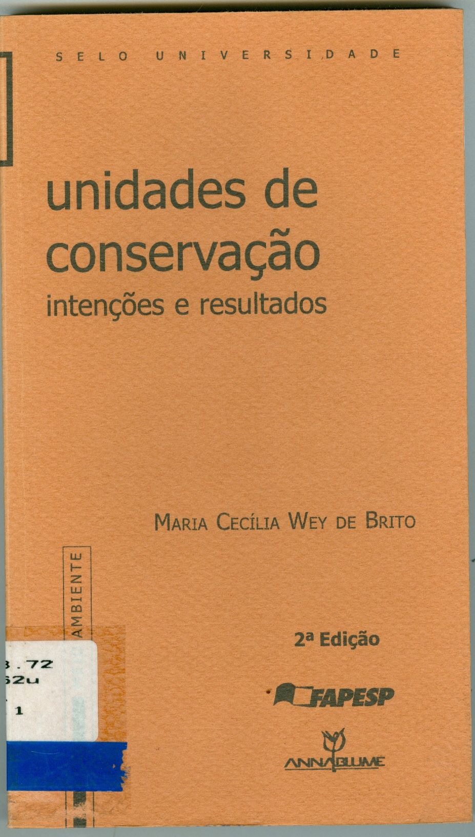 UNIDADES DE CONSERVAÇÃO: INTENÇÕES E RESULTADOS 