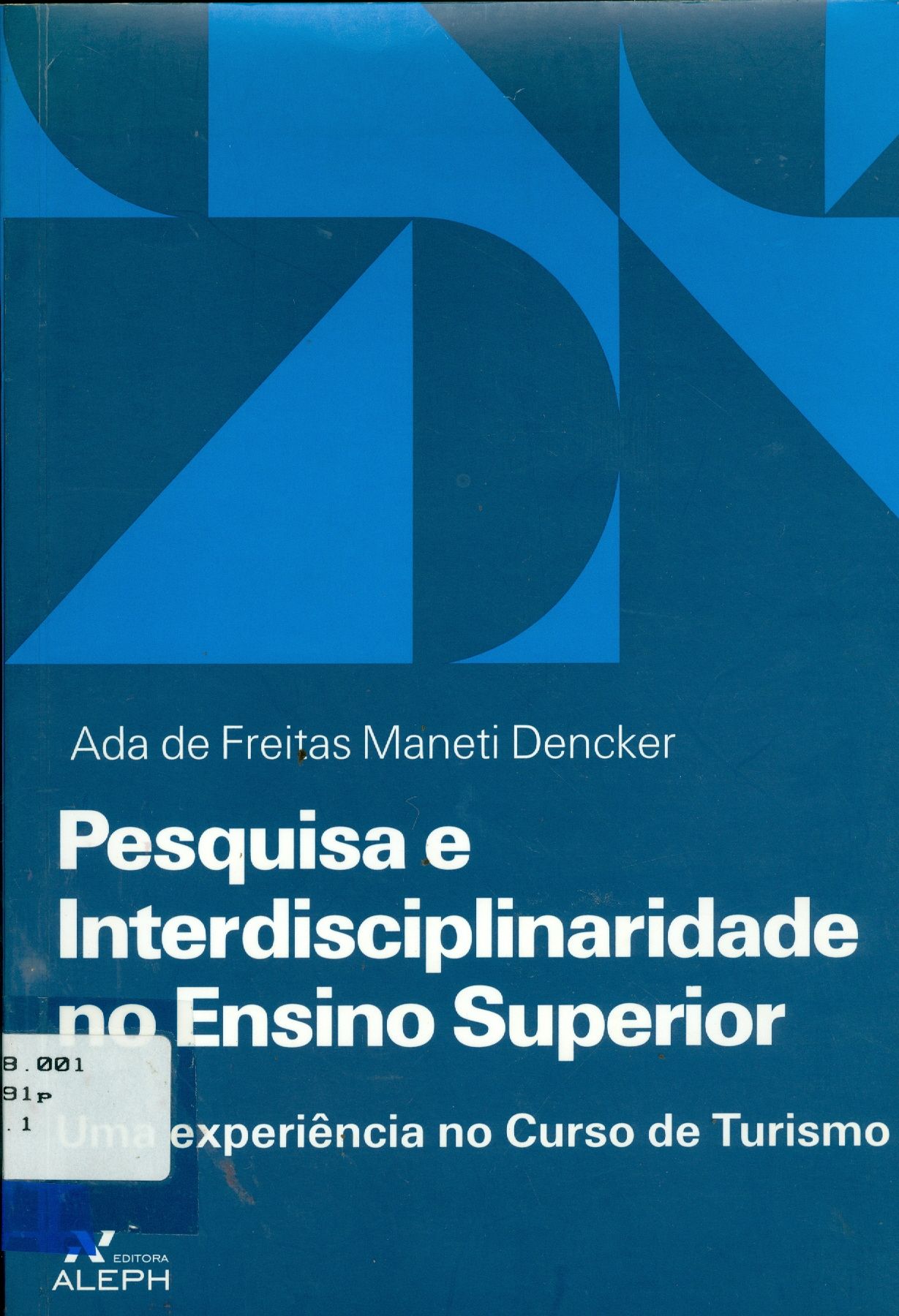 PESQUISA E INTERDISCIPLINARIDADE NO ENSINO SUPERIOR: UMA EXPERIÊNCIA NO CURSO DE TURISMO