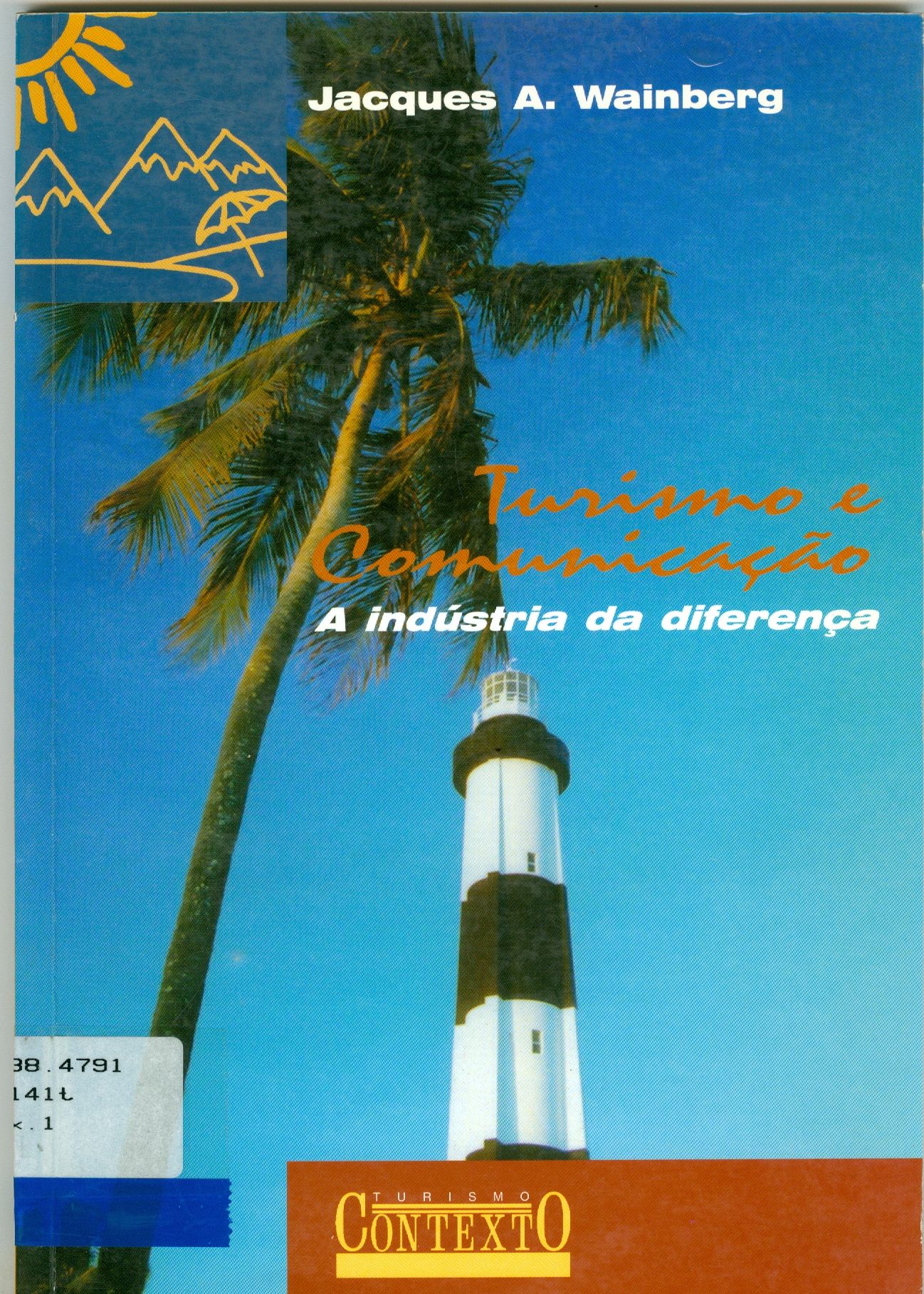 TURISMO E COMUNICAÇÃO: A INDÚSTRIA DA DIFERENÇA