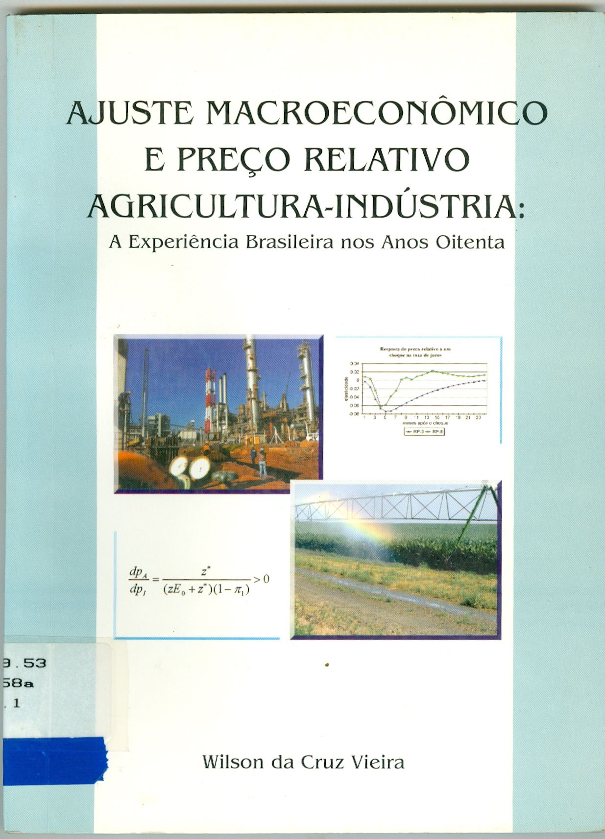AJUSTE MACROECONÔMICO E PREÇO RELATIVO AGRICULTURA-INDÚSTRIA: A EXPERIÊNCIA BRASILEIRA NOS ANOS OITENTA