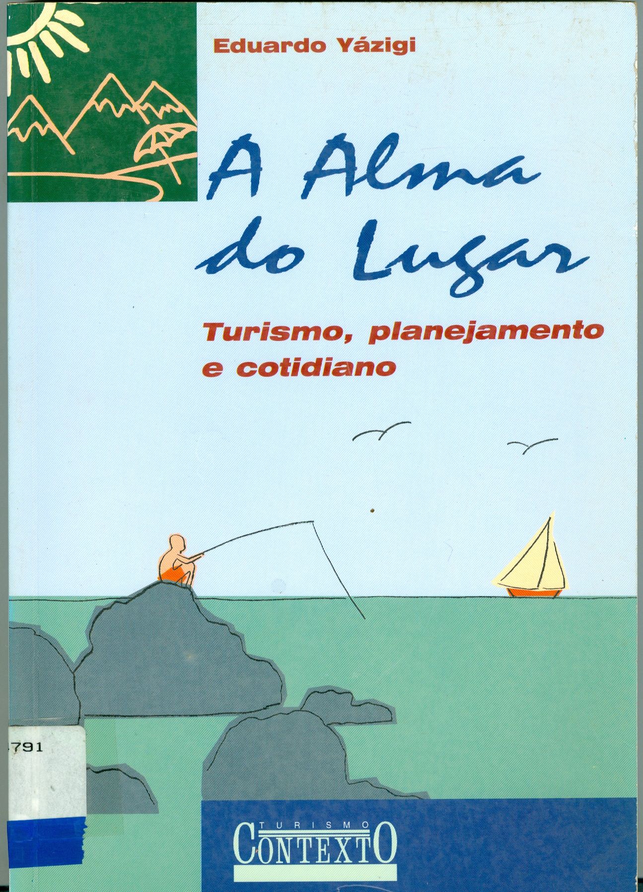 A ALMA DO LUGAR: TURISMO, PLANEJAMENTO E COTIDIANO EM LITORAIS E MONTANHAS