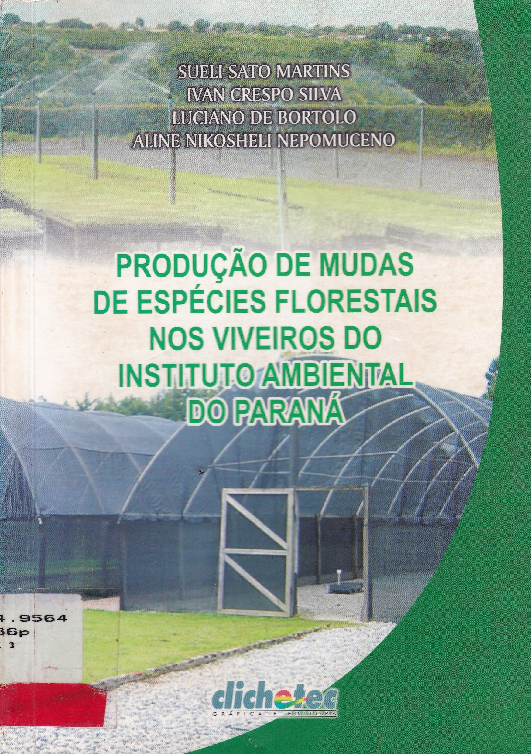 PRODUÇÃO DE MUDAS DE ESPÉCIES FLORESTAIS NOS VIVEIROS DO INSTITUTO AMBIENTAL DO PARANÁ