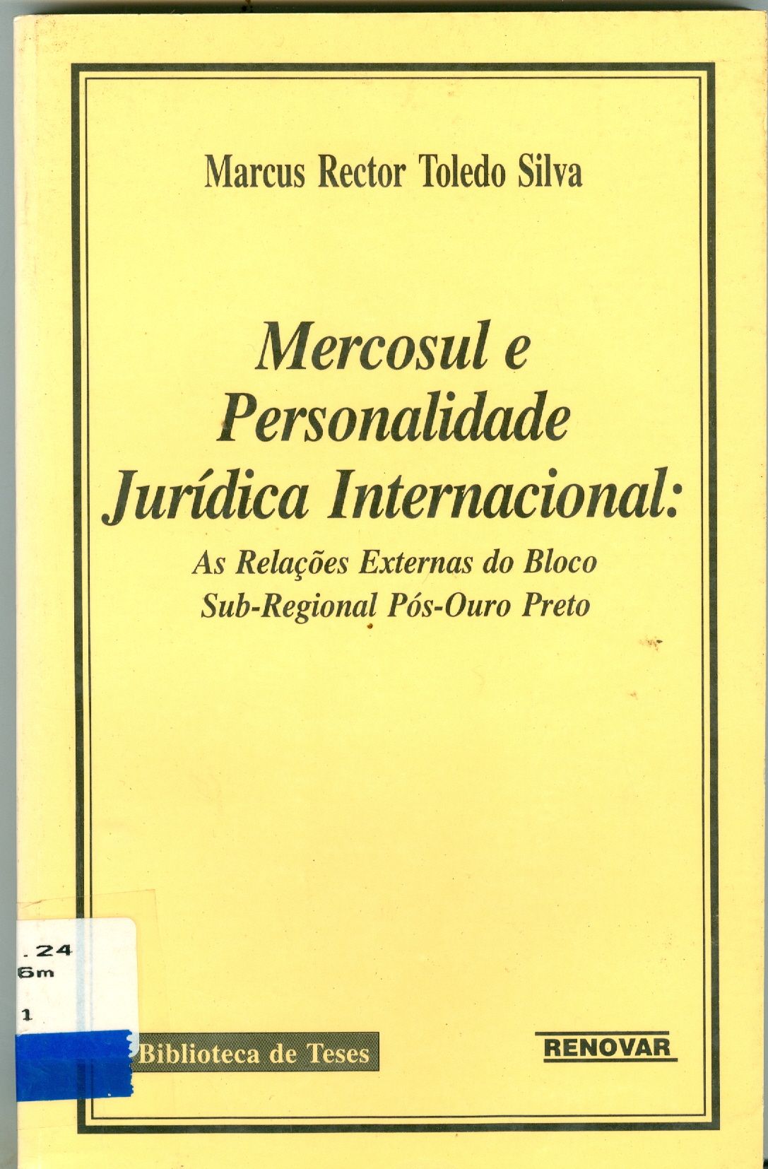 MERCOSUL E PERSONALIDADE JURÍDICA INTERNACIONAL: AS RELAÇÕES EXTERNAS DO BLOCO SUB-REGIONAL PÓS-OURO PRETO