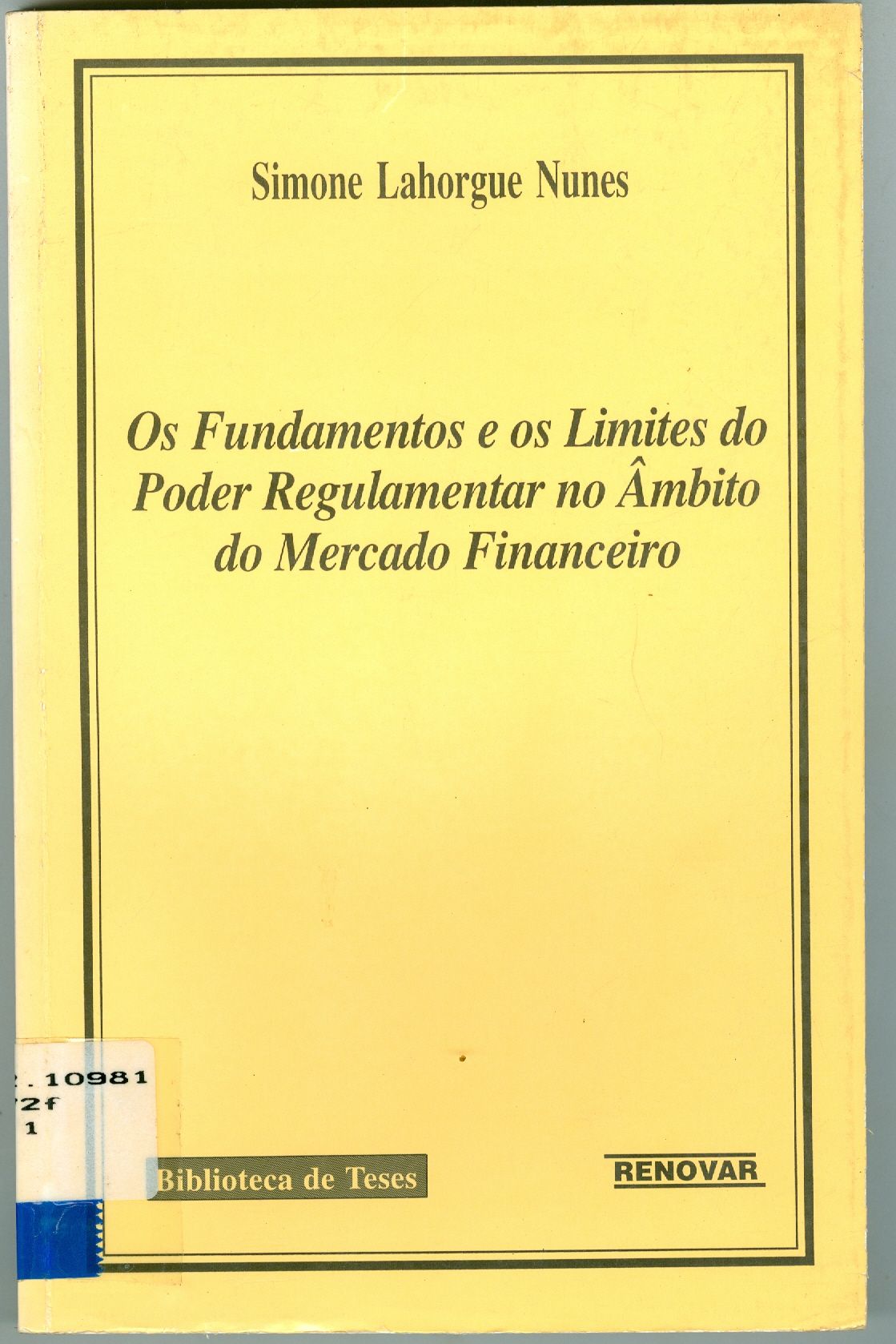 OS FUNDAMENTOS E OS LIMITES DO PODER REGULAMENTAR NO ÂMBITO DO MERCADO FINANCEIRO