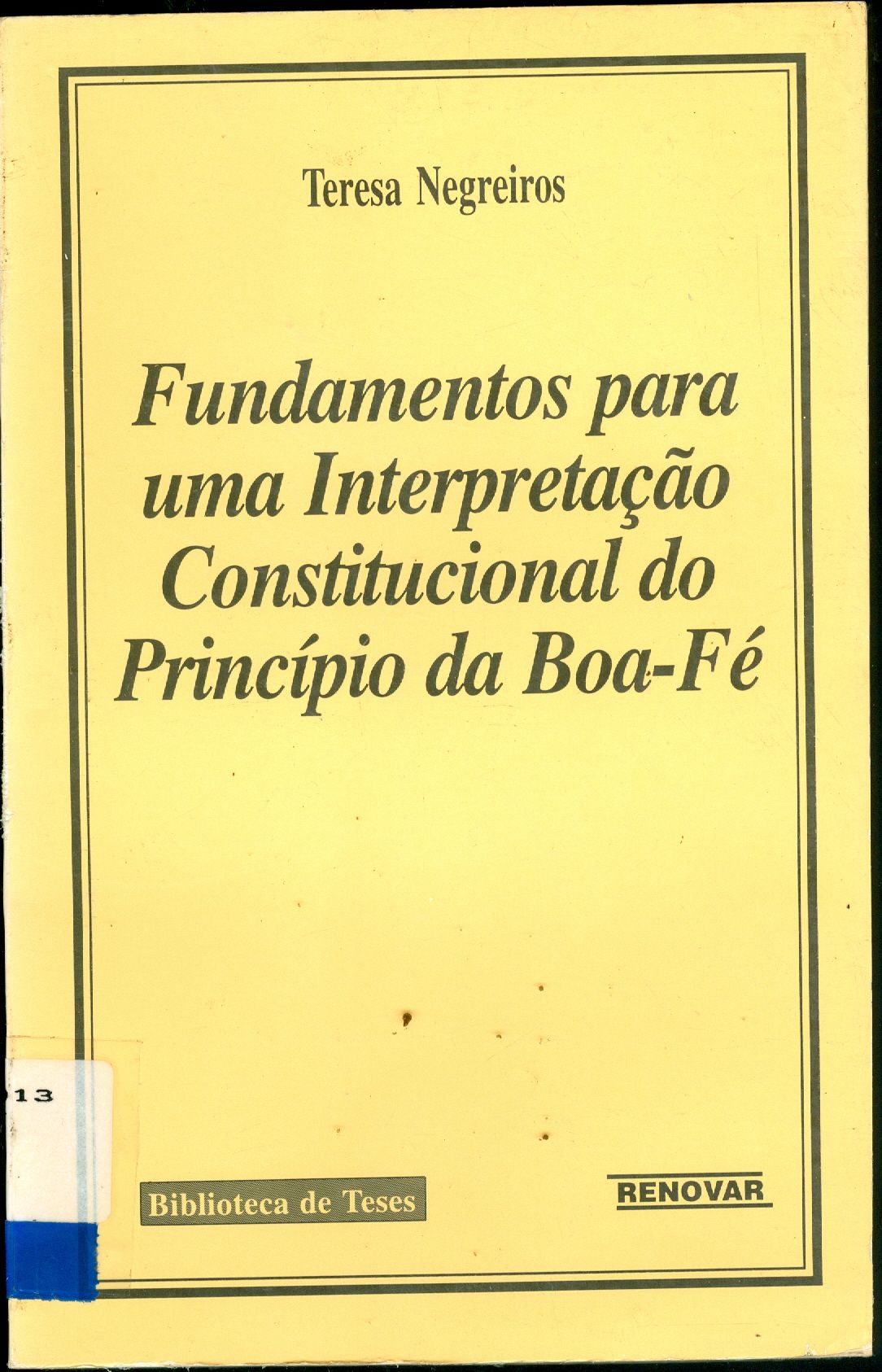 FUNDAMENTOS PARA UMA INTERPRETAÇÃO CONSTITUCIONAL DO PRÍNCIPIO DA BOA-FÉ