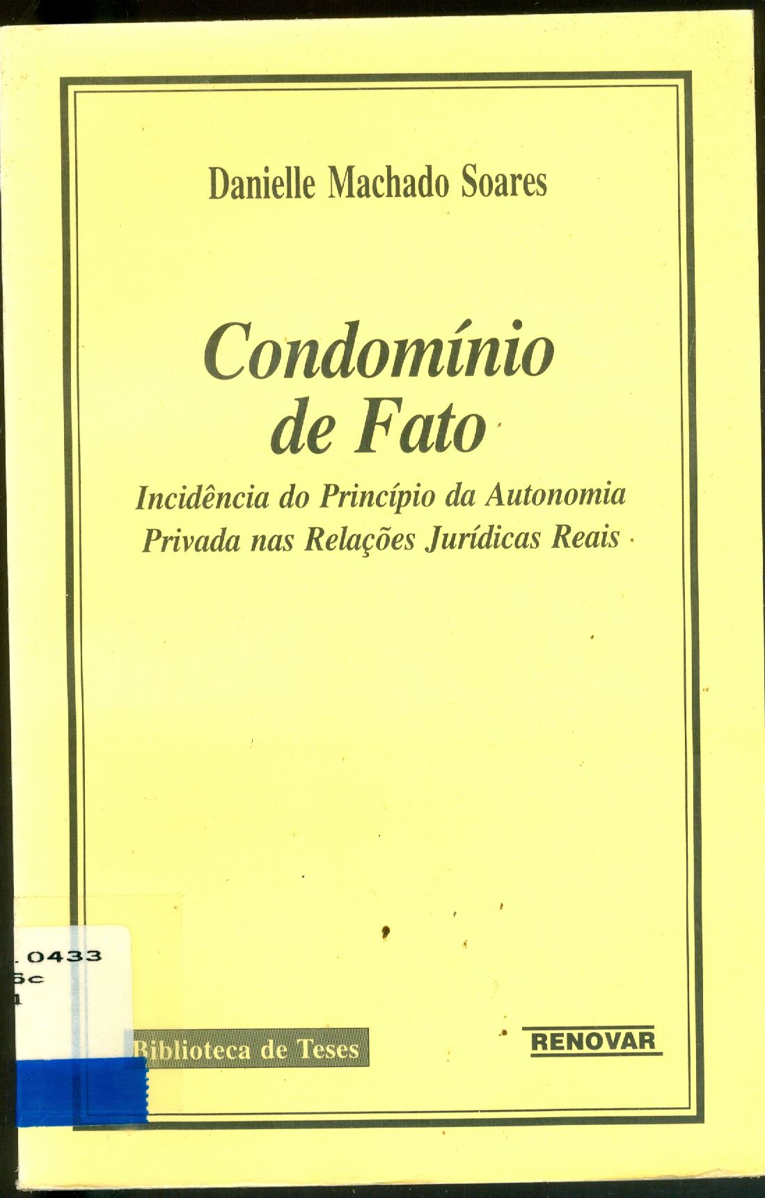 CONDOMÍNIO DE FATO: INCIDÊNCIA DO PRÍNCIPIO DA AUTONOMIA PRIVADA NAS RELAÇÕES JURÍDICAS REAIS