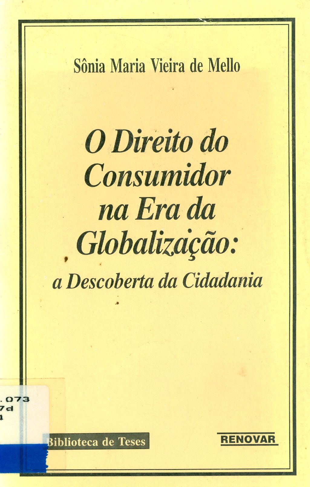 O DIREITO DO CONSUMIDOR NA ERA DA GLOBALIZAÇÃO: A DESCOBERTA DA CIDADANIA