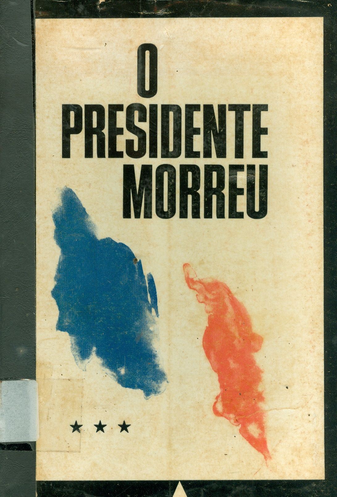 O PRESIDENTE MORREU