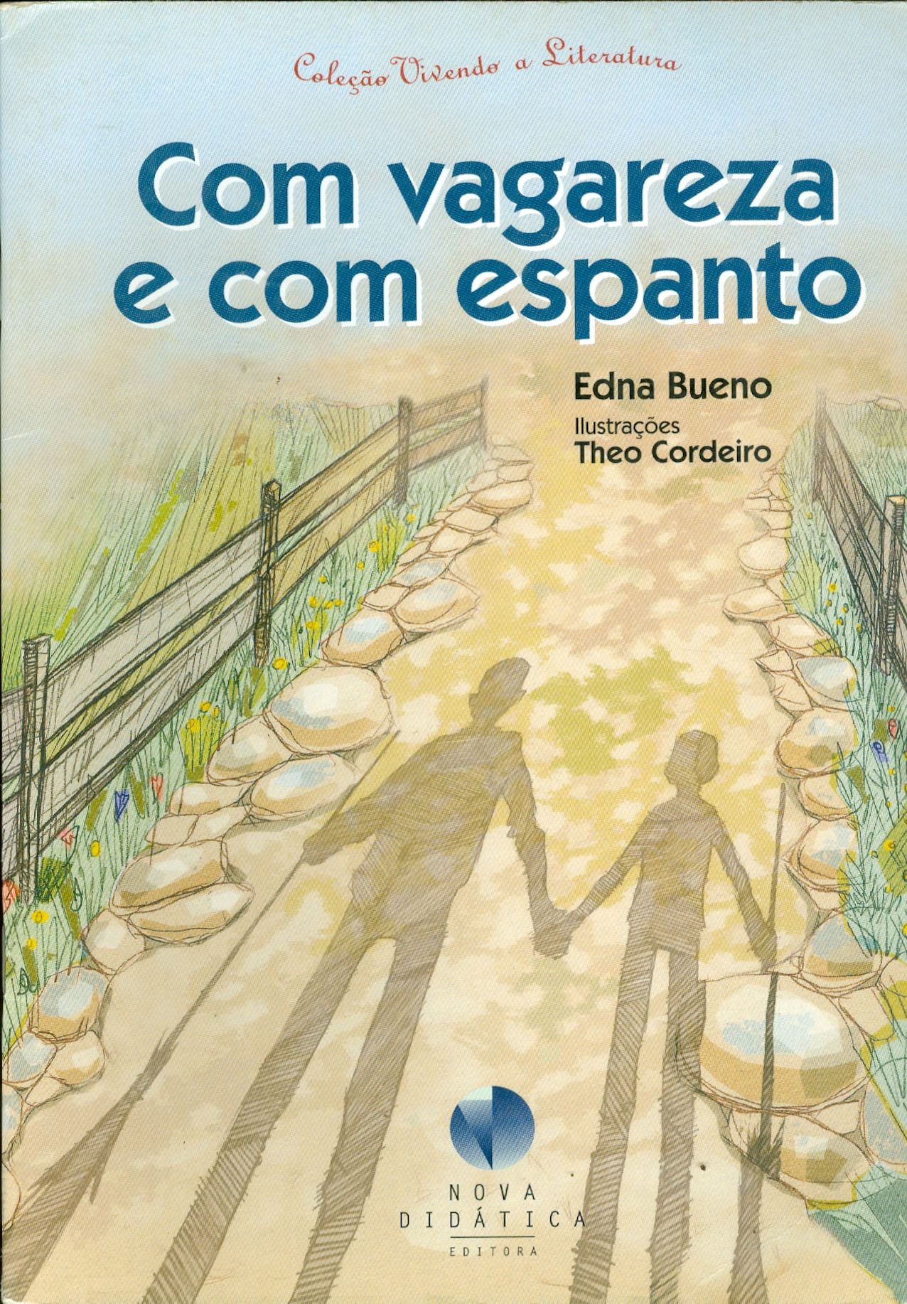 COM VAGAREZA E COM ESPANTO