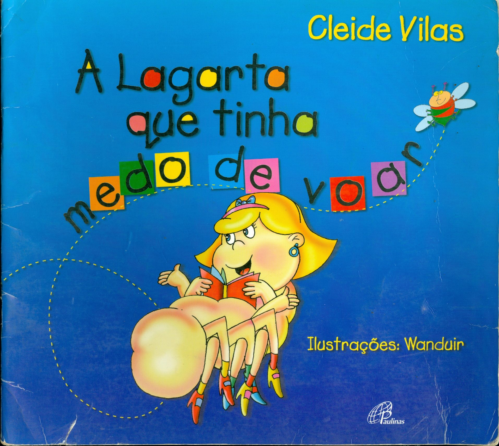 A LAGARTA QUE TINHA MEDO DE VOAR