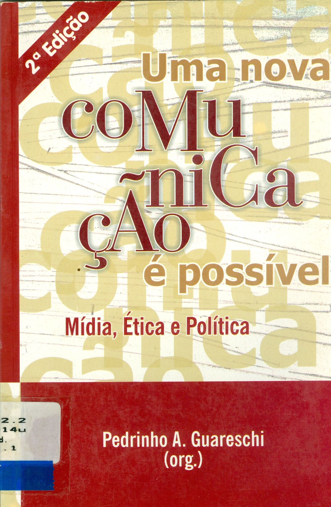 UMA NOVA COMUNICAÇÃO É POSSÍVEL: MÍDIA, ÉTICA E POLÍTICA 
