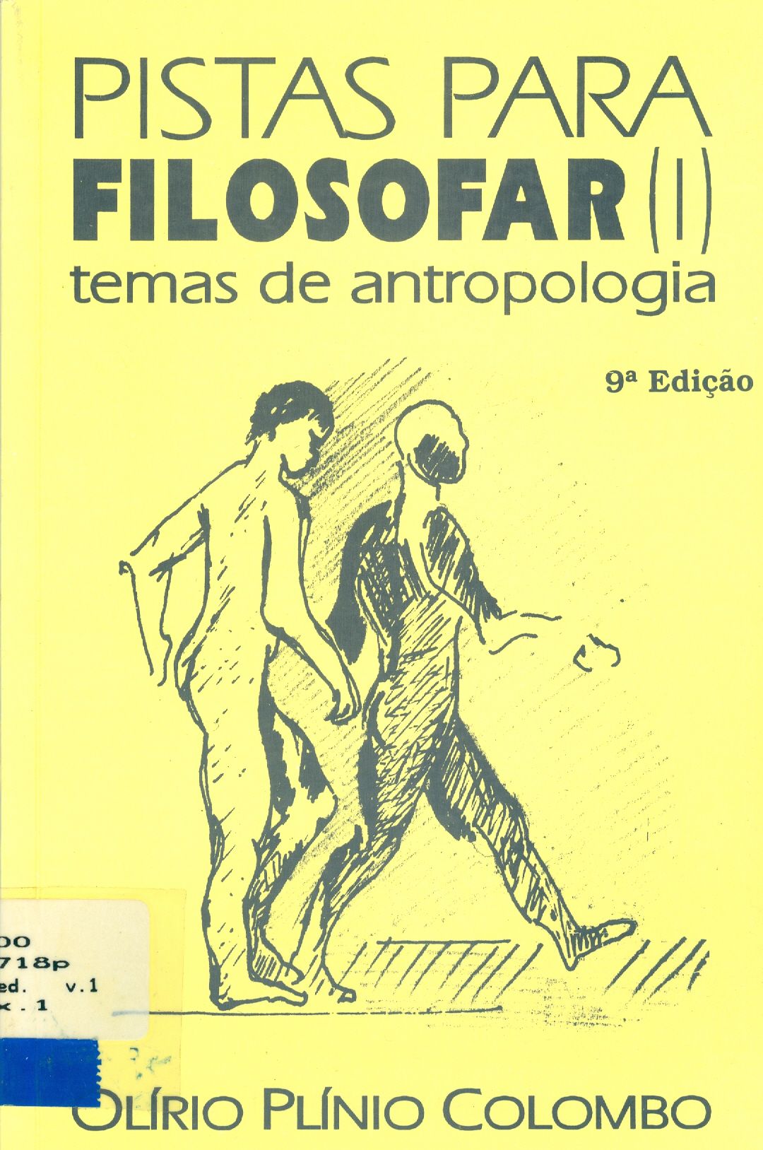 PISTAS PARA FILOSOFAR: TEMAS DE ANTROPOLOGIA - V. 1