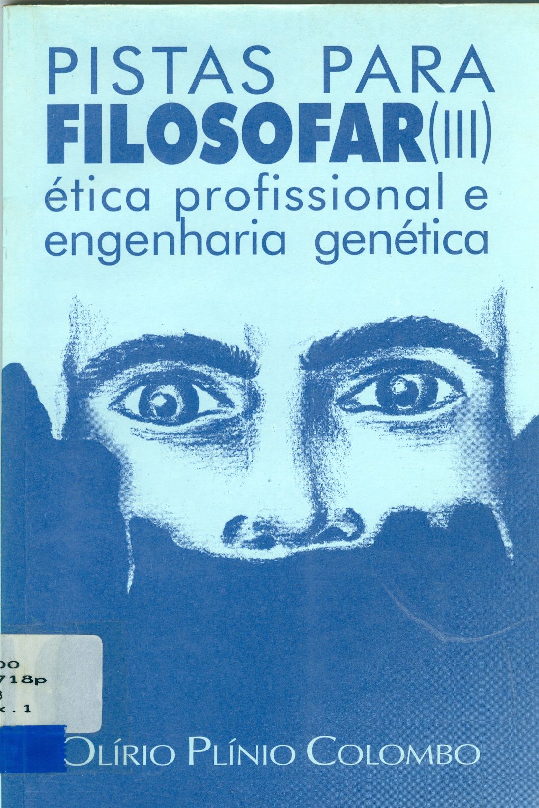 PISTAS PARA FILOSOFAR: ÉTICA PROFISSIONAL E ENGENHARIA GENÉTICA - V. 3