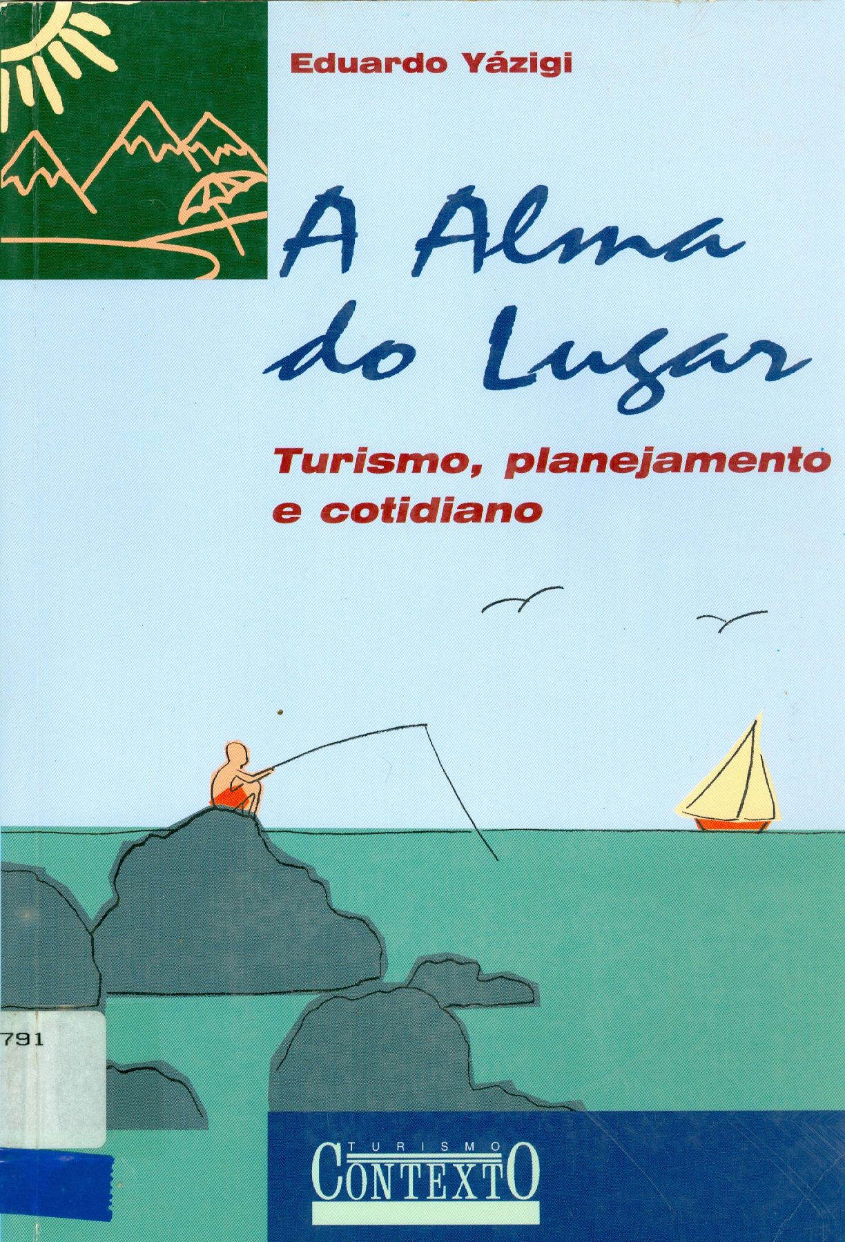 A ALMA DO LUGAR: TURISMO, PLANEJAMENTO E COTIDIANO EM LITORAIS E MONTANHAS