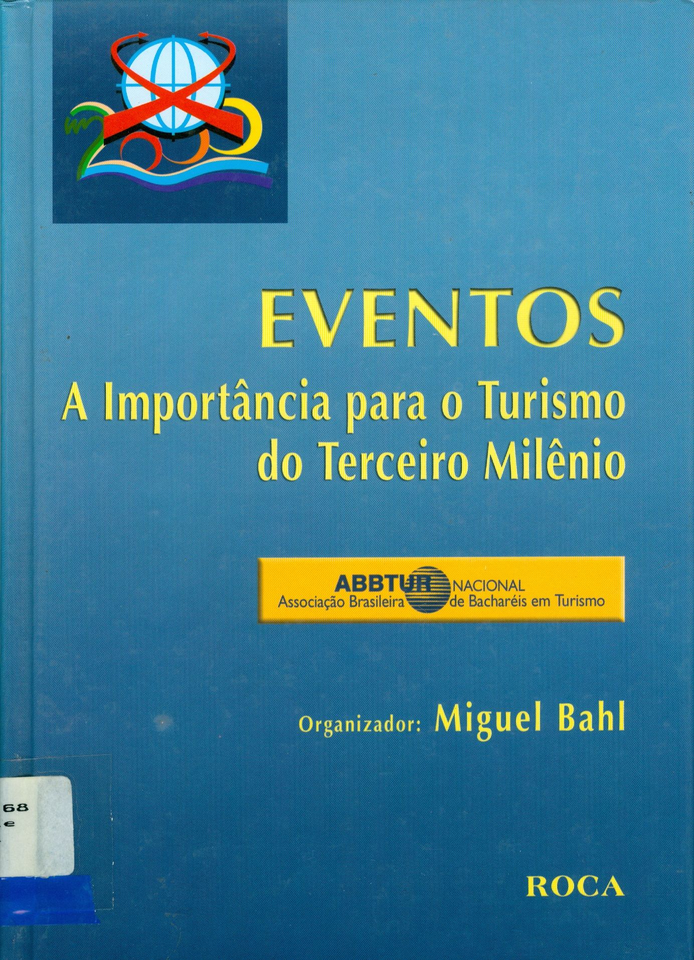 EVENTOS: A IMPORTÂNCIA PARA O TURISMO DO TERCEIRO MILÊNIO
