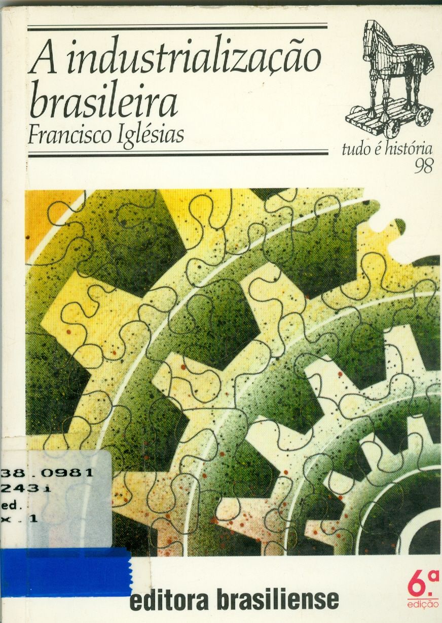 A INDUSTRIALIZAÇÃO BRASILEIRA 