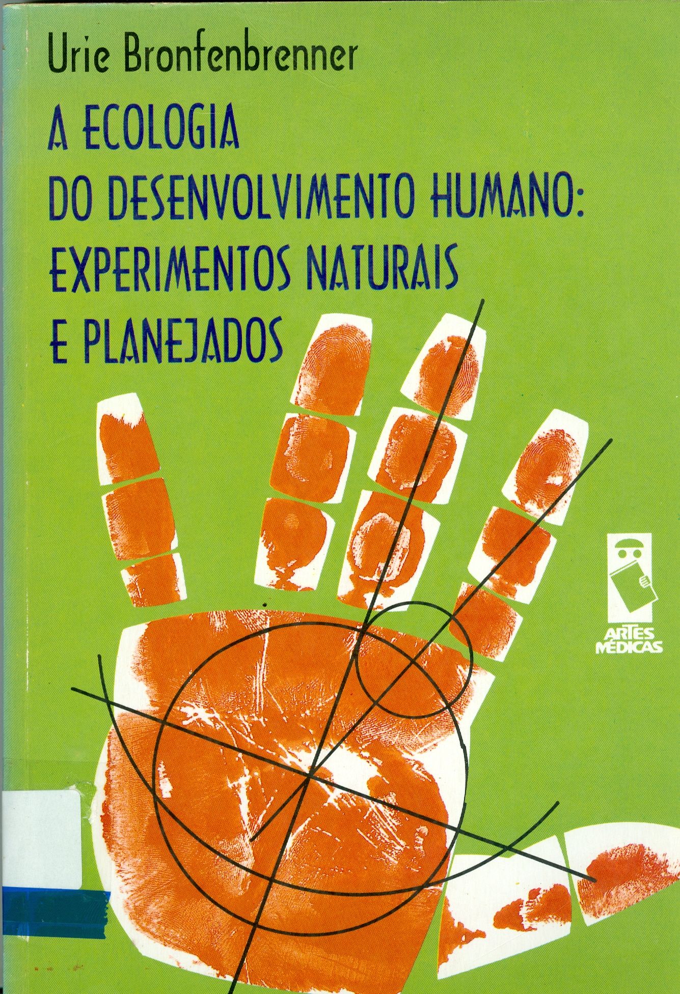 ECOLOGIA DO DESENVOLVIMENTO HUMANO: EXPERIMENTOS NATURAIS E PLANEJADOS, A