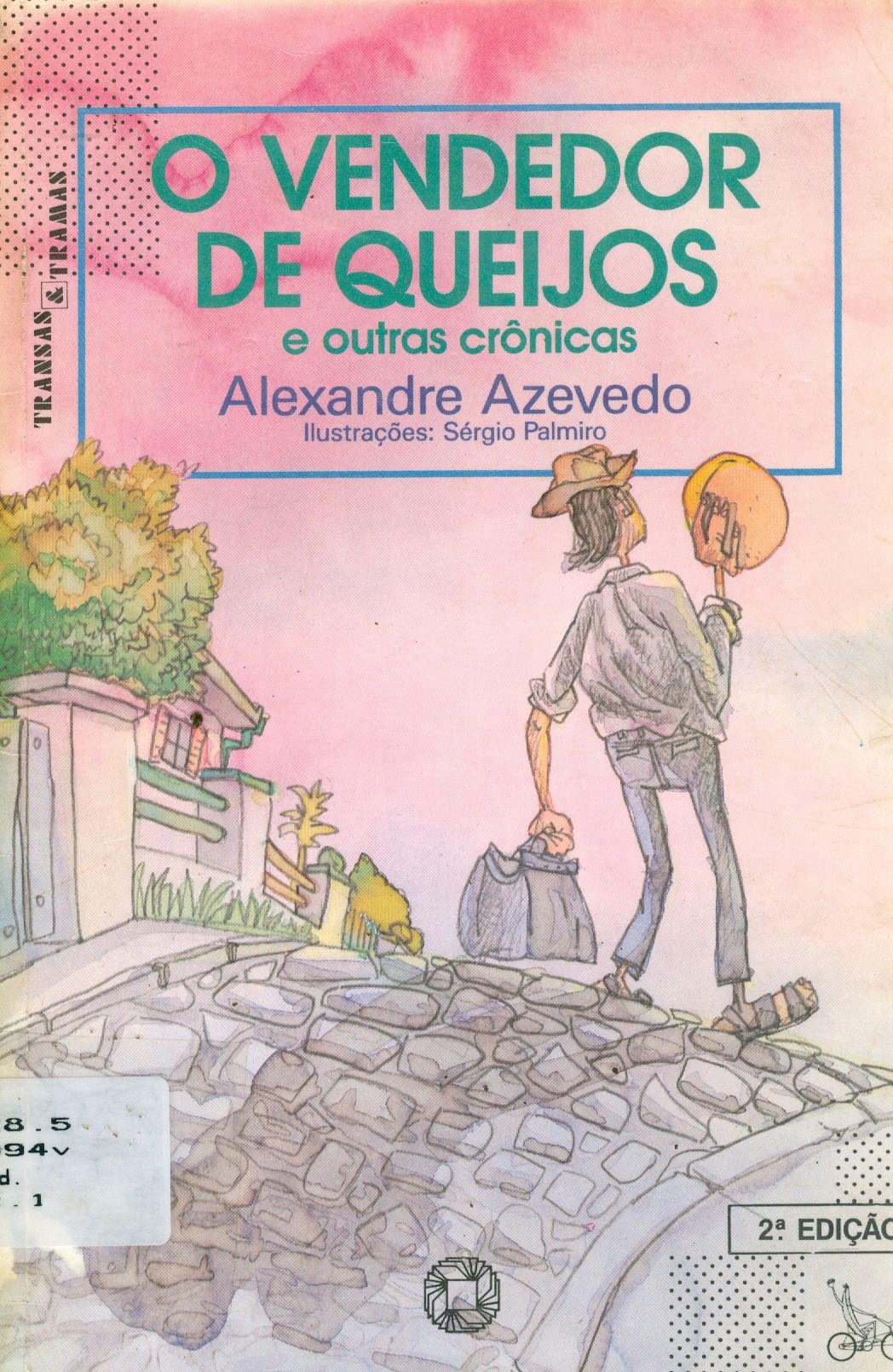 O VENDEDOR DE QUEIJOS: E OUTRAS CRÔNICAS 
