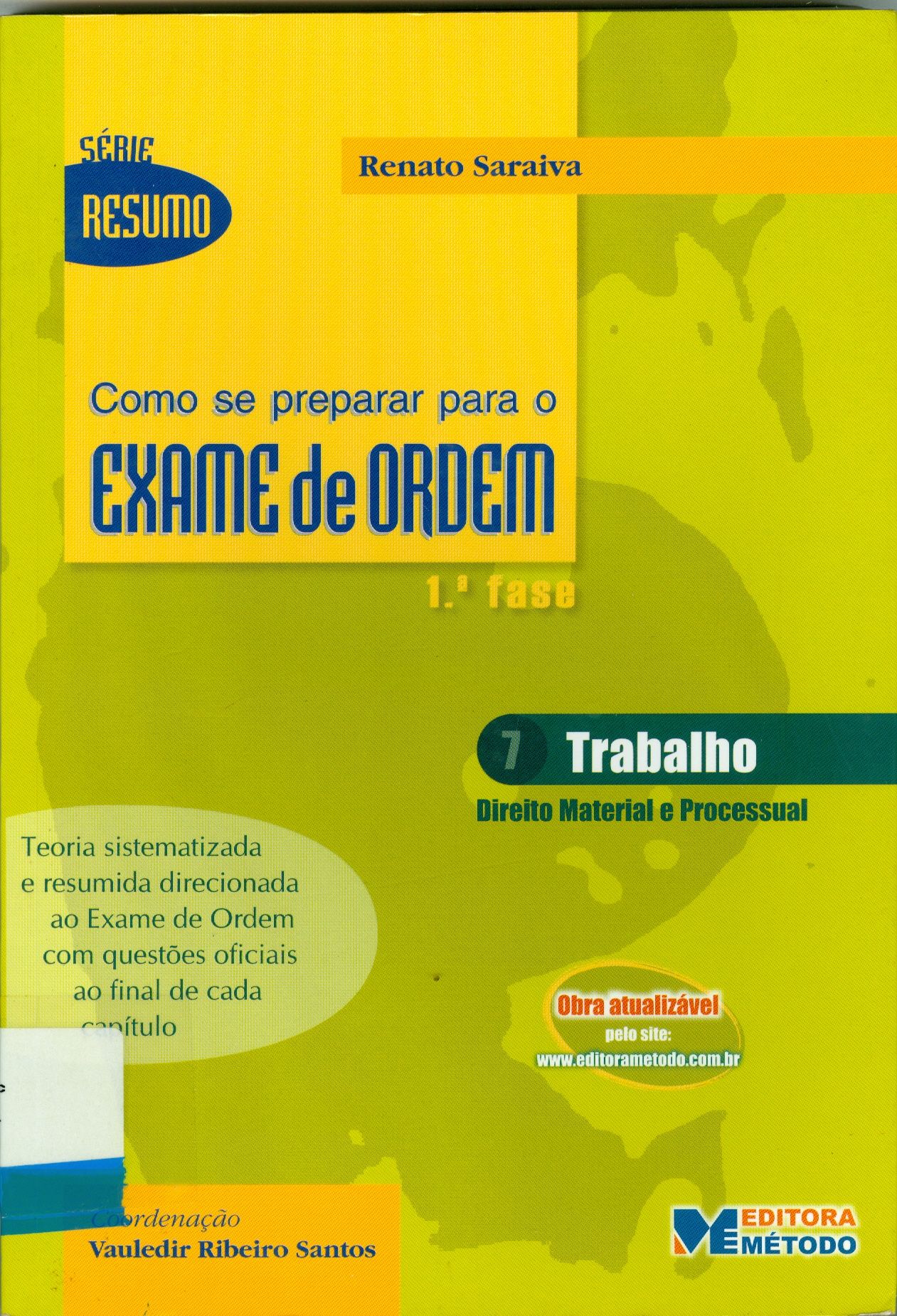 COMO SE PREPARAR PARA O EXAME DE ORDEM: 1º FASE: TRABALHO: DIREITO MATERIAL E PROCESSUAL