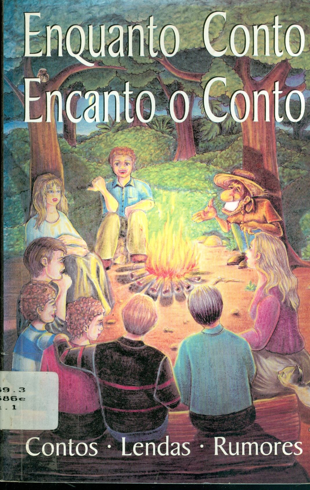 ENQUANTO CONTO ENCANTO O CONTO: CONTOS, LENDAS E RUMORES