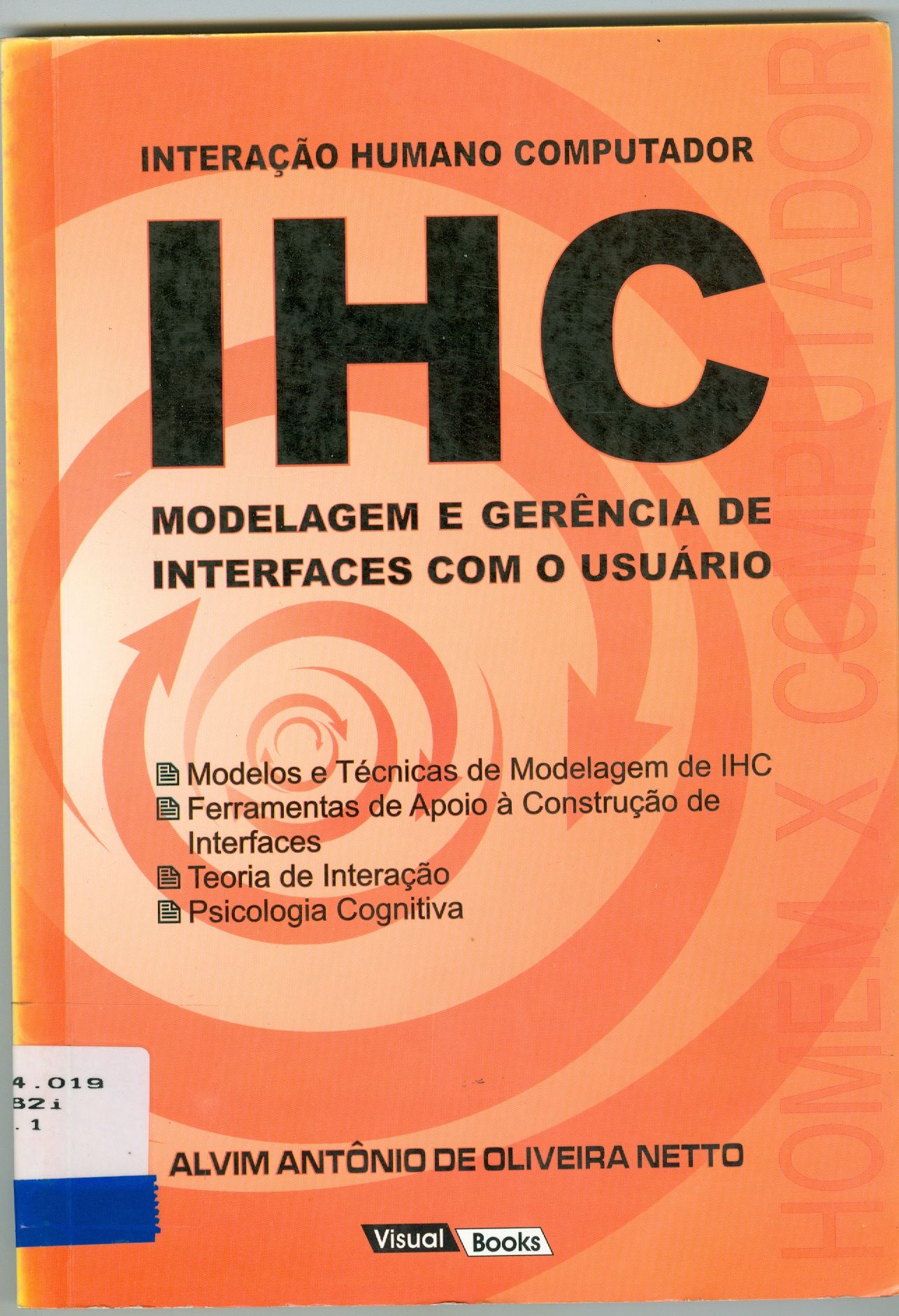 IHC: ITERAÇÃO HUMANO COMPUTADOR: MODELAGEM E GERÊNCIA DE INTERFACES COM O USUÁRIO