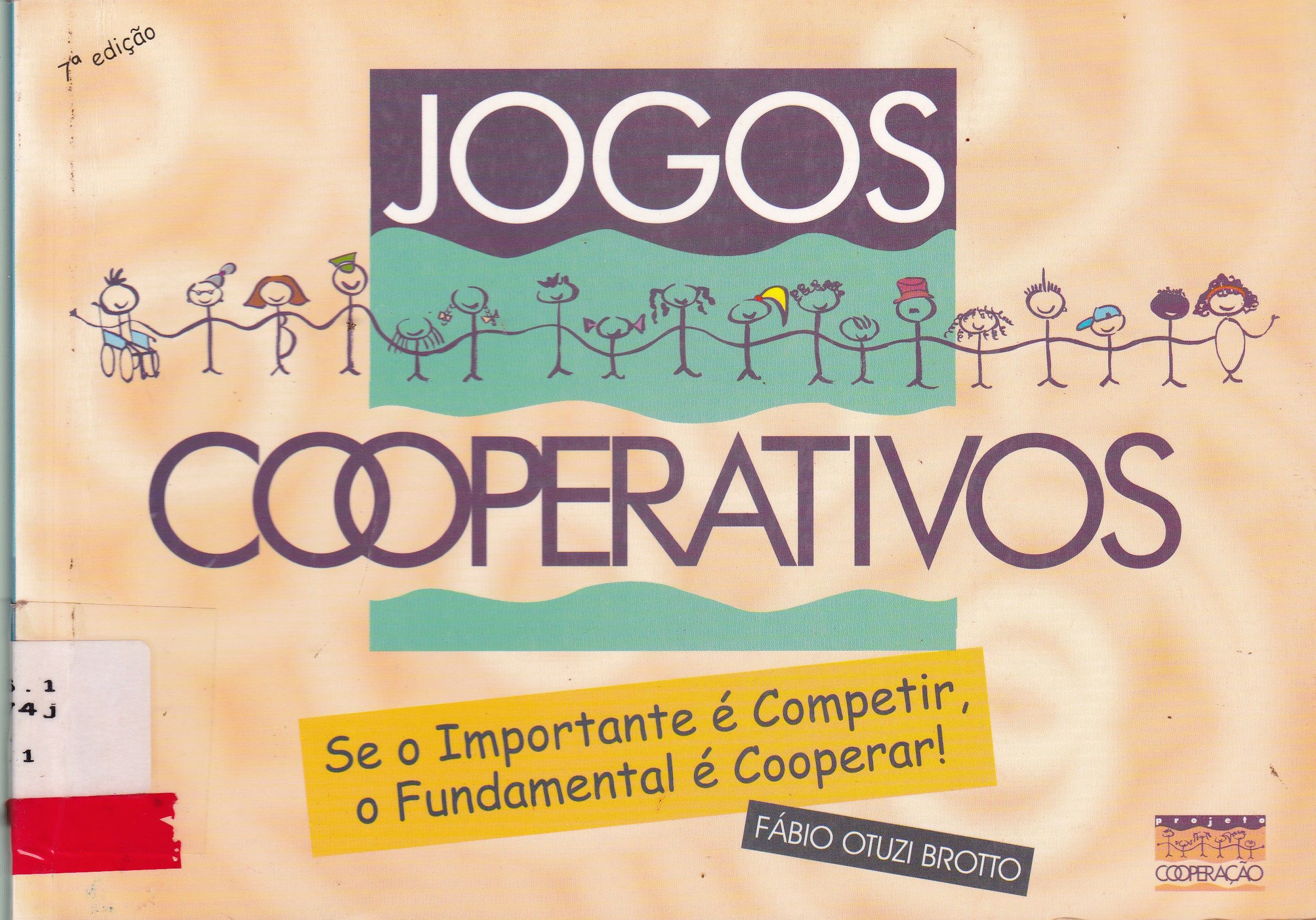 JOGOS COOPERATIVOS: SE O IMPORTANTE É COMPETIR, O IDEAL É COOPERAR!