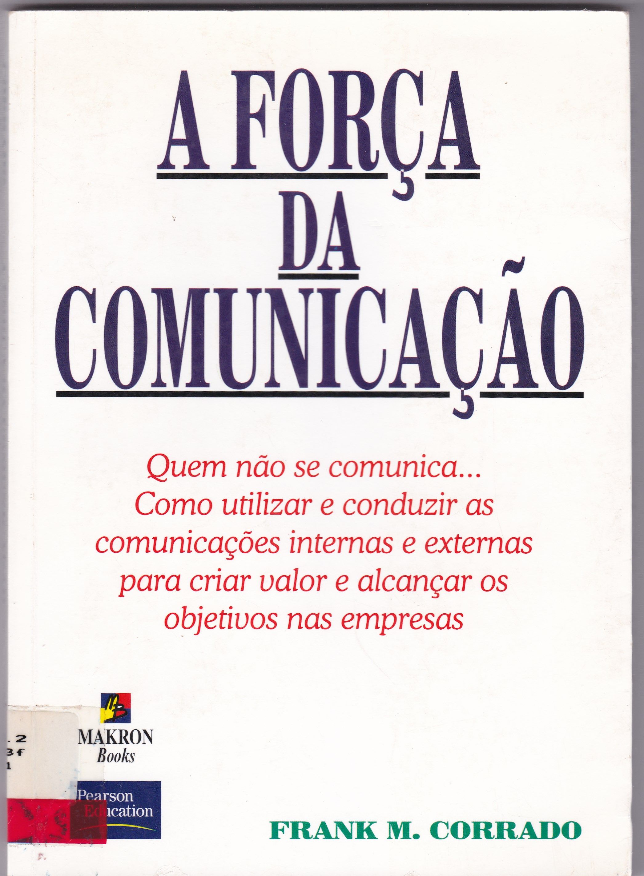 A FORÇA DA COMUNICAÇÃO: QUEM NAO SE COMUNICA
