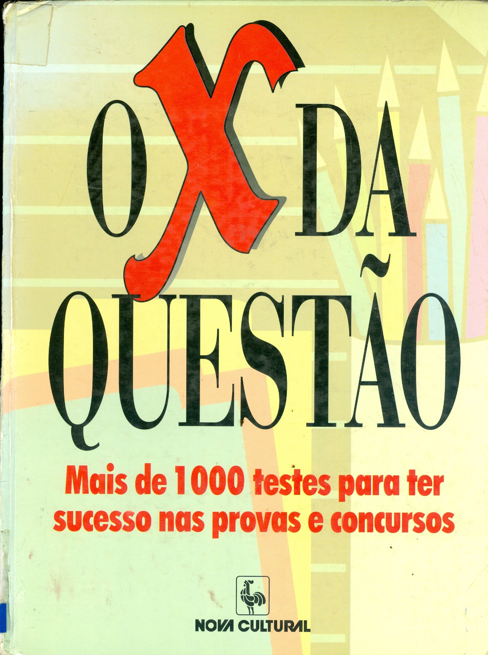 O X DA QUESTÃO: MAIS DE 1000 TESTES PARA TER SUCESSO NAS PROVAS E CONCURSOS