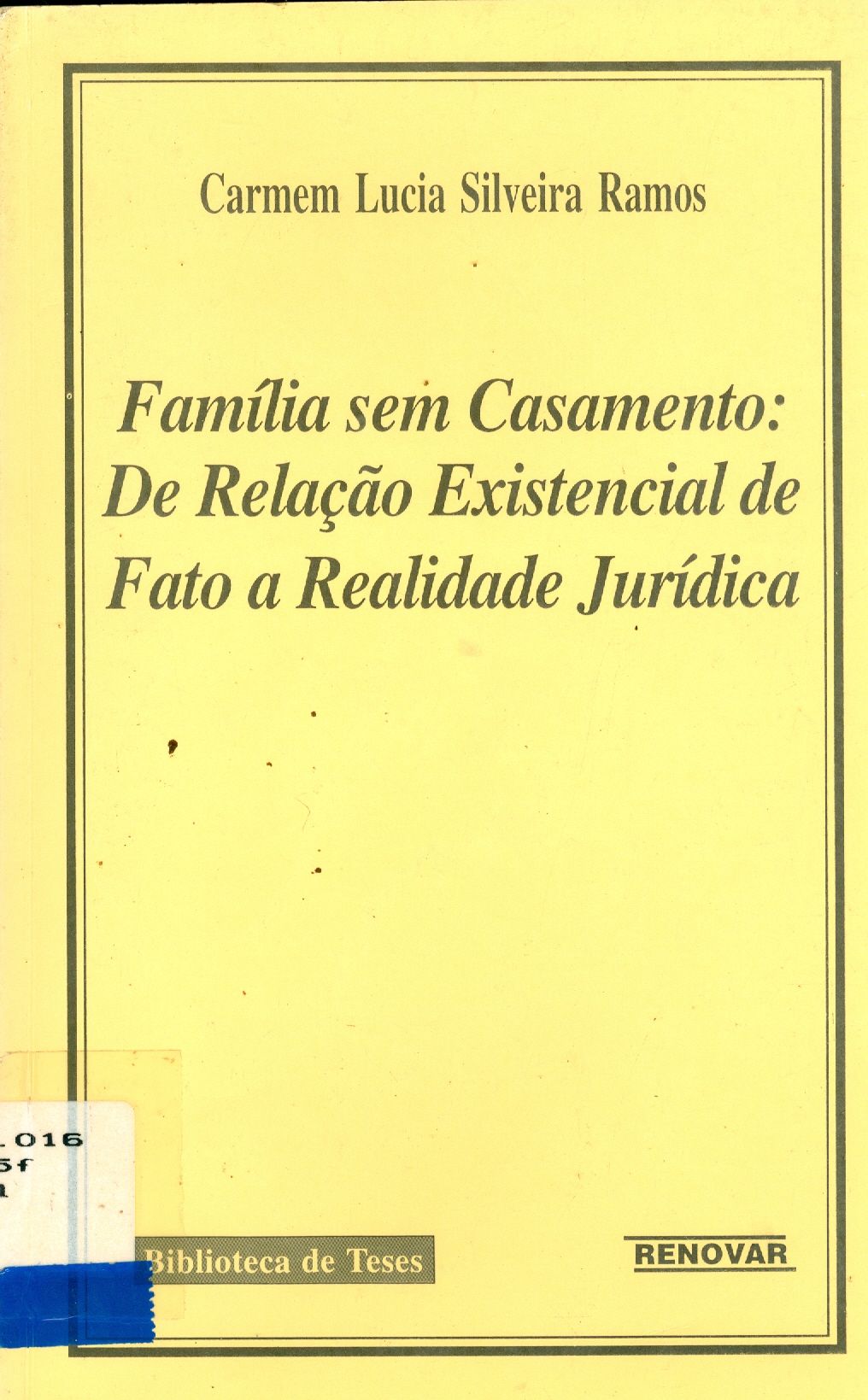 FAMÍLIA SEM CASAMENTO: DE RELAÇÃO EXISTENCIAL DE FATO A REALIDADE JURÍDICA