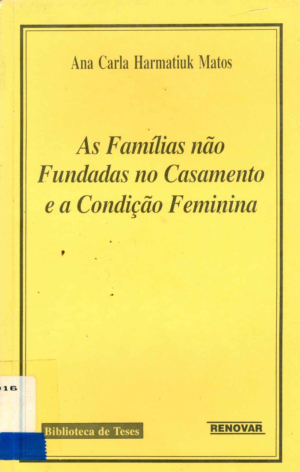 AS FAMÍLIAS NÃO FUNDADAS NO CASAMENTO E A CONDIÇÃO FEMININA
