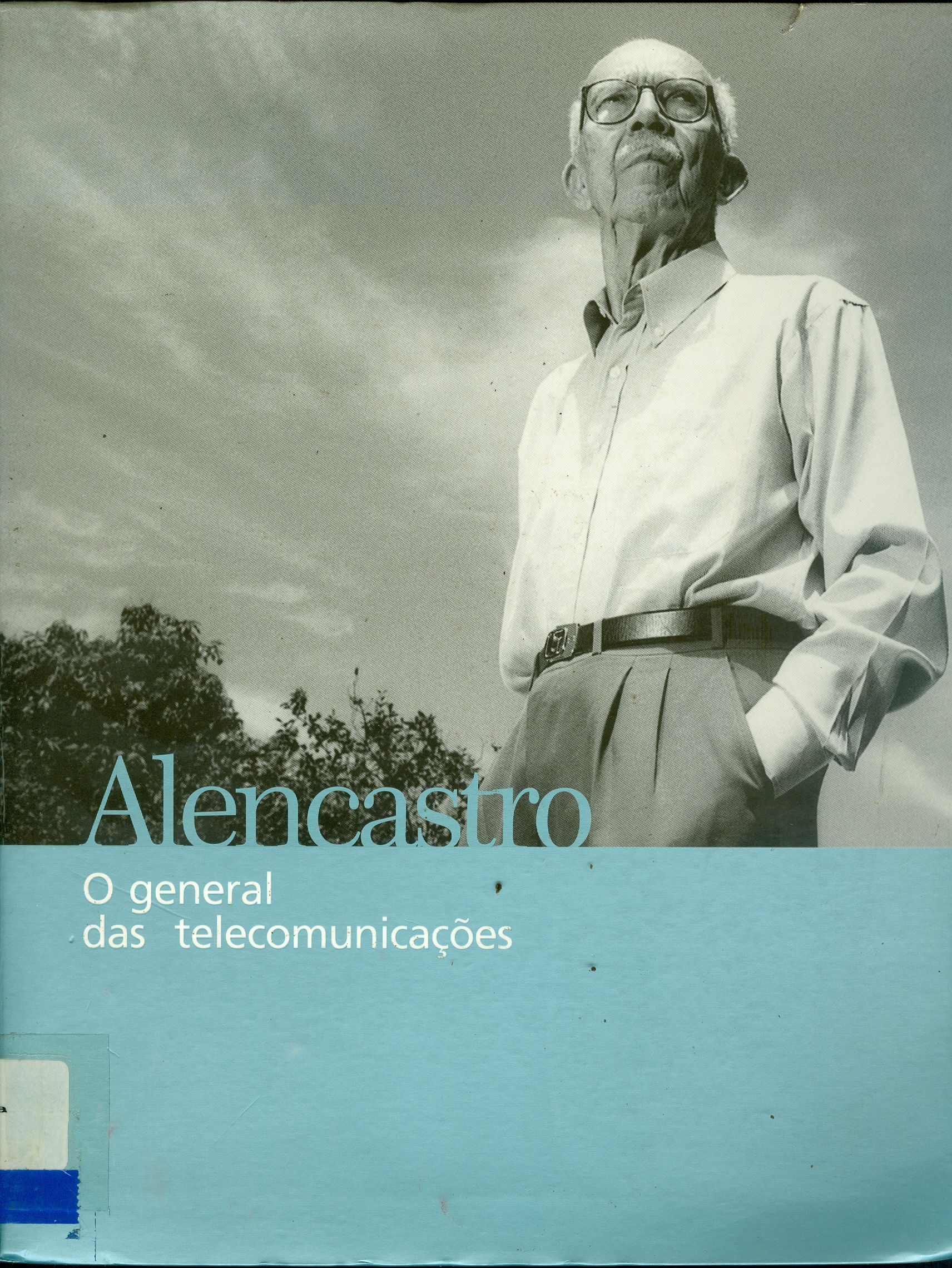 ALENCASTRO: O GENERAL DAS TELECOMUNICAÇÕES