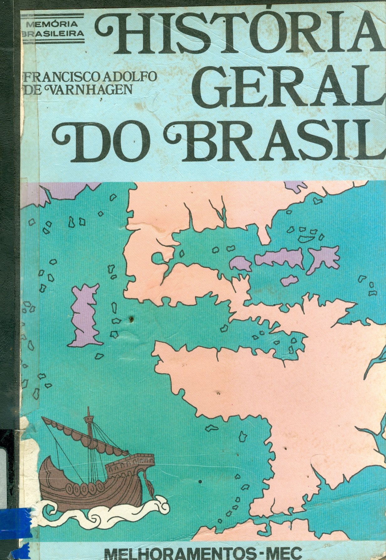 HISTÓRIA GERAL DO BRASIL: ANTES DA SUA SEPARAÇÃO E INDEPENDÊNCIA DE PORTUGAL - V. 3