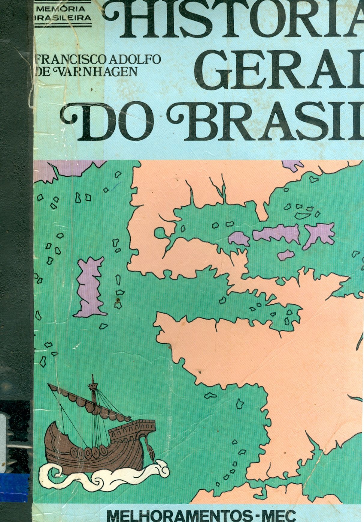 HISTÓRIA DO BRASIL: ANTES DA SUA SEPARAÇÃO E INDEPENDÊNCIA DE PORTUGAL - V. 5