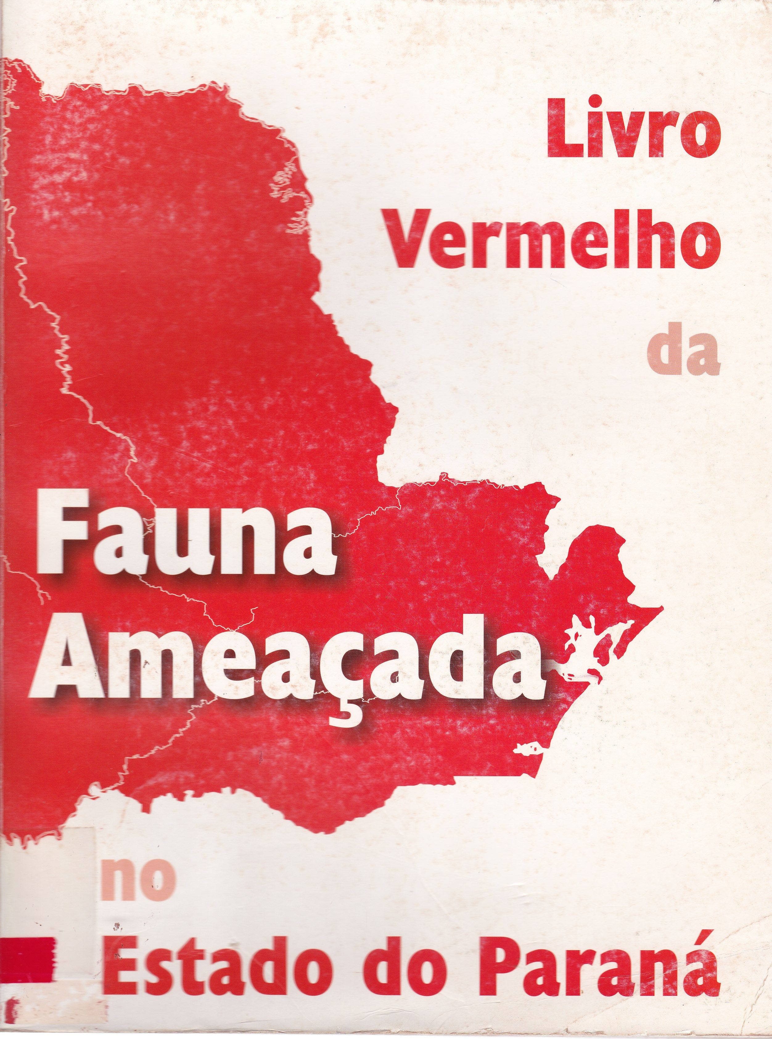 LIVRO VERMELHO DA FAUNA AMEAÇADA NO ESTADO DO PARANÁ