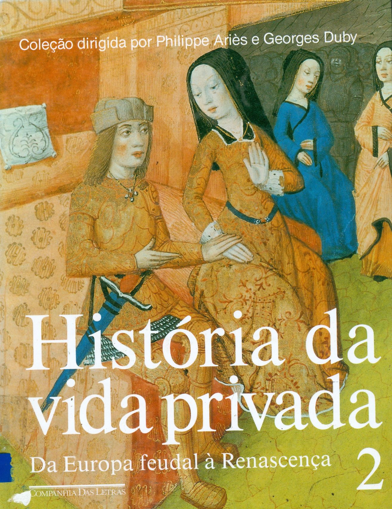 HISTÓRIA DA VIDA PRIVADA: DA EUROPA FEUDAL A RENASCÊNÇA - V. 2