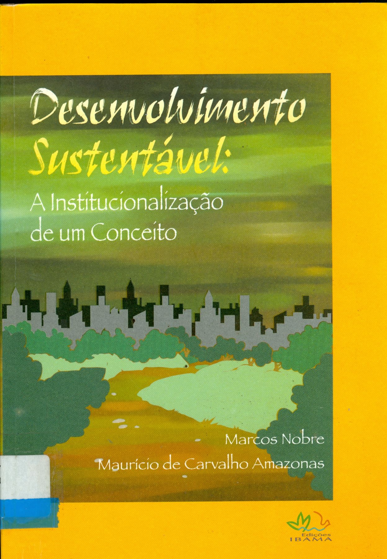 DESENVOLVIMENTO SUSTENTÁVEL: A INSTITUCIONALIZAÇÃO DE UM CONCEITO