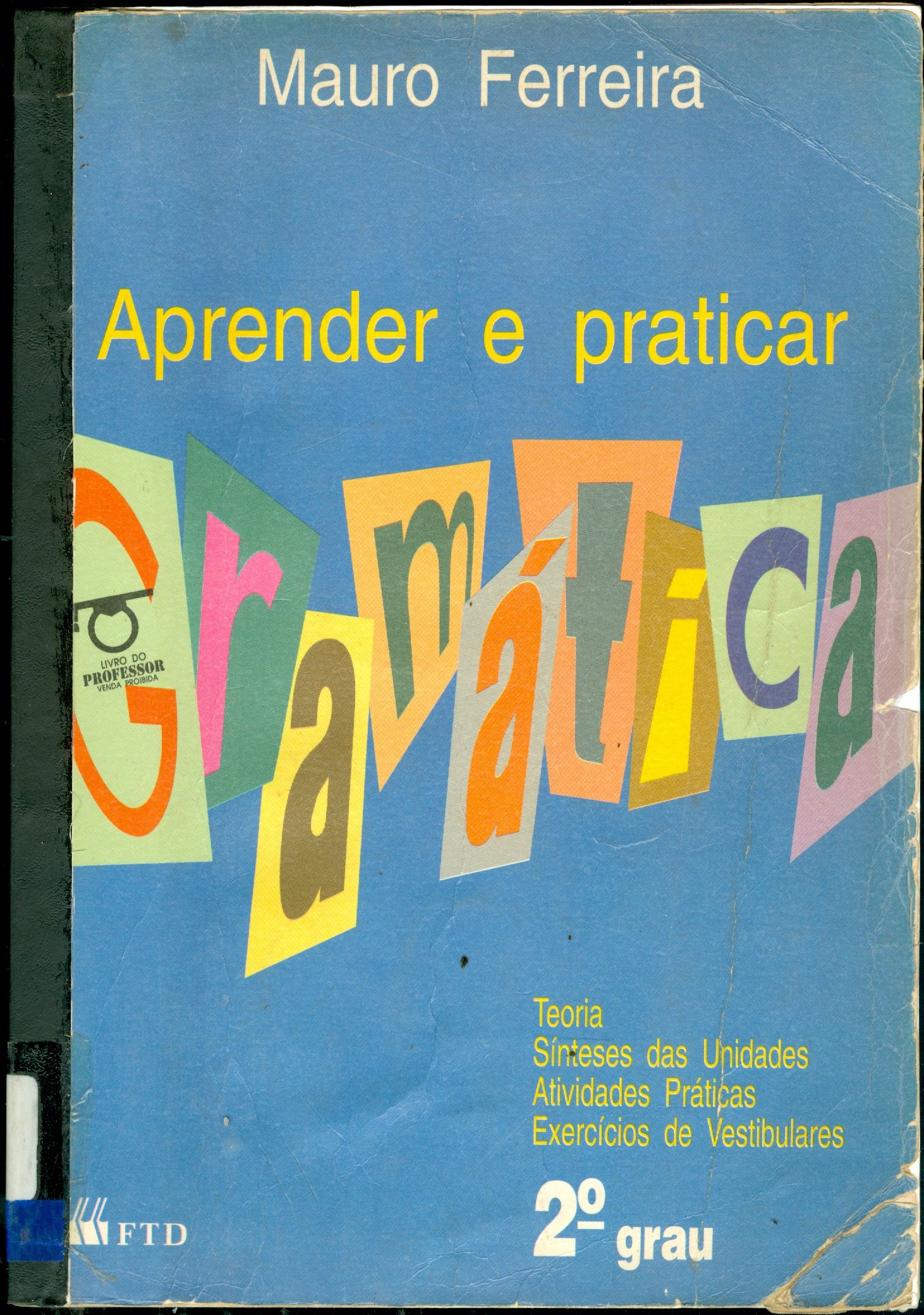 APRENDER E PRATICAR GRAMÁTICA: TEORIA, SÍNTESES DAS UNIDADES, ATIVIDADES PRÁTICAS, EXERCÍCIOS DE VESTIBULARES