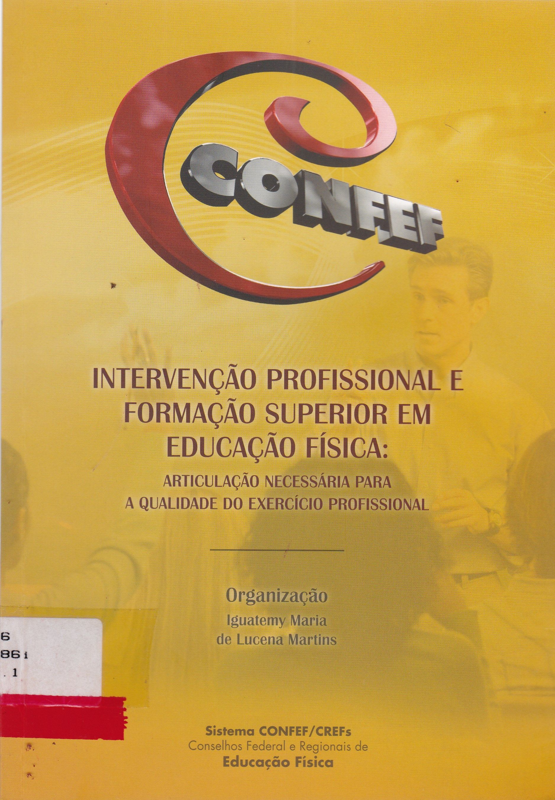 INTERVENÇÃO PROFISSIONAL E FORMAÇÃO SUPERIOR EM EDUCAÇÃO FÍSICA: ARTICULAÇÃO NECESSÁRIA PARA A QUALIDADE DO EXERCÍCIO PROFISSIONAL