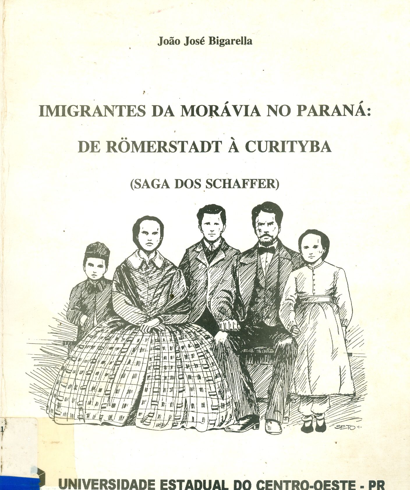 IMIGRANTES DA MORAVIA NO PARANÁ: DE ROMERSTADT A CURITYBA (SAGA DOS SCHAFFER)