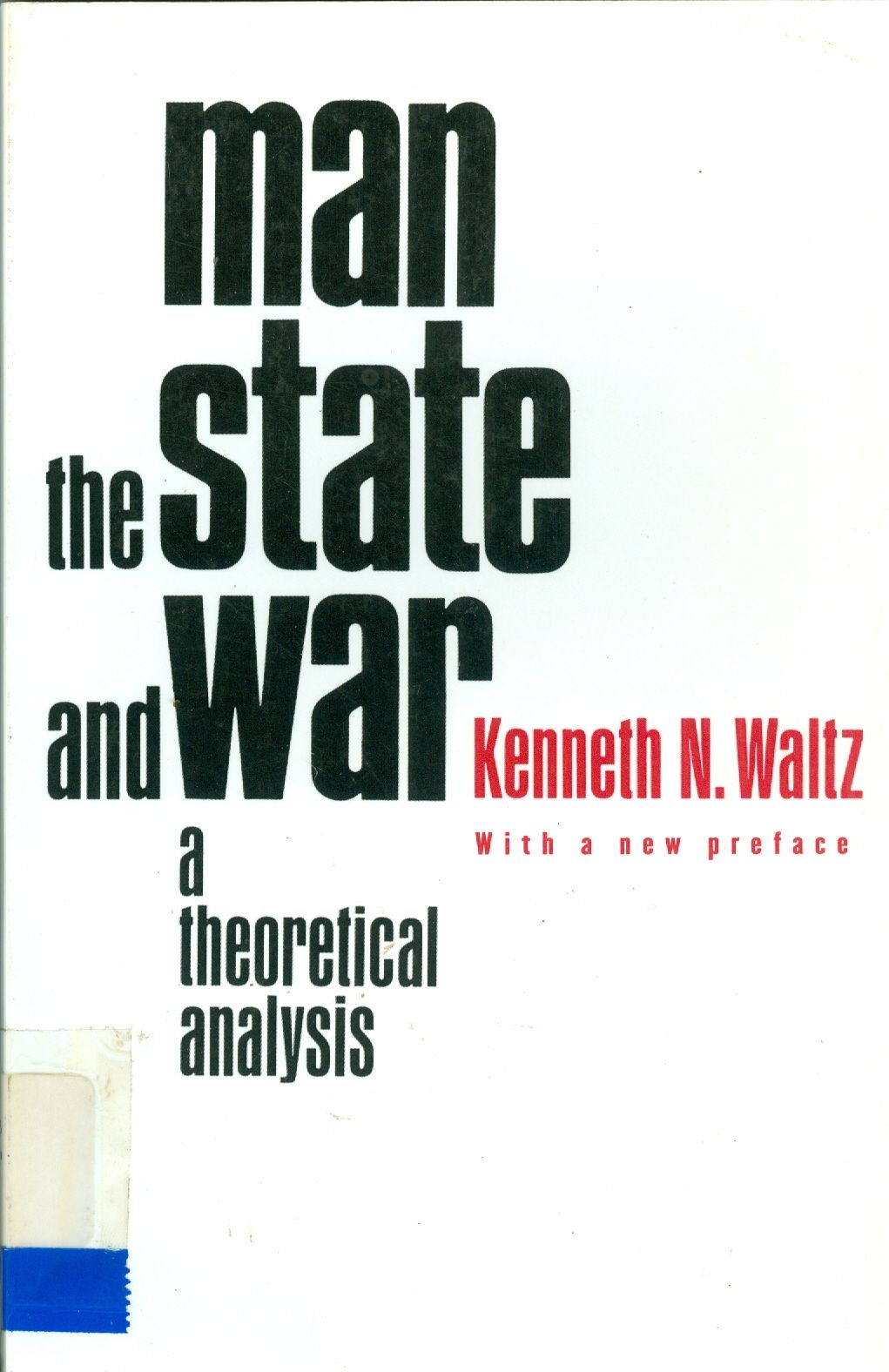 MAN, THE STATES AND WAR: A THEORETICAL ANALYSIS