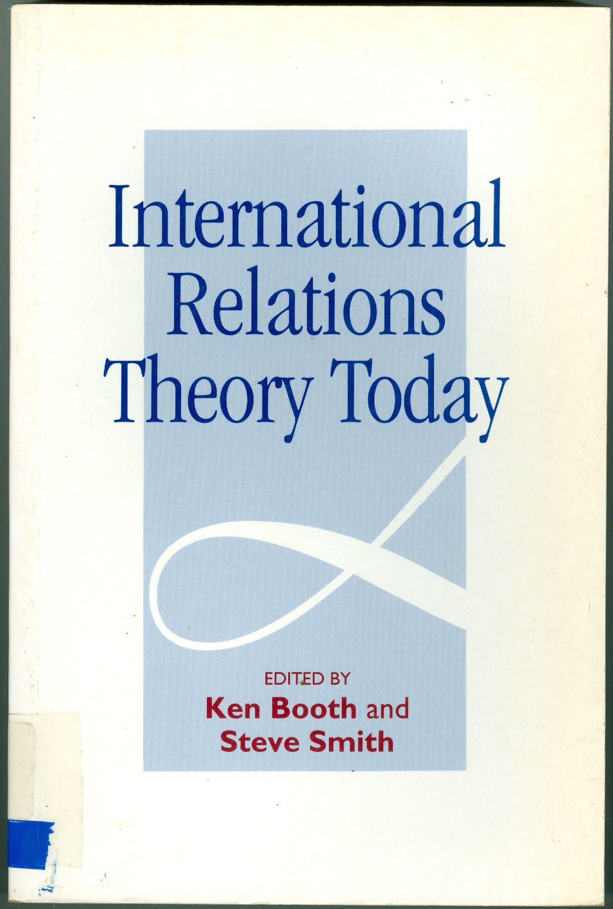INTERNATIONAL RELATIONS THEORY TODAY