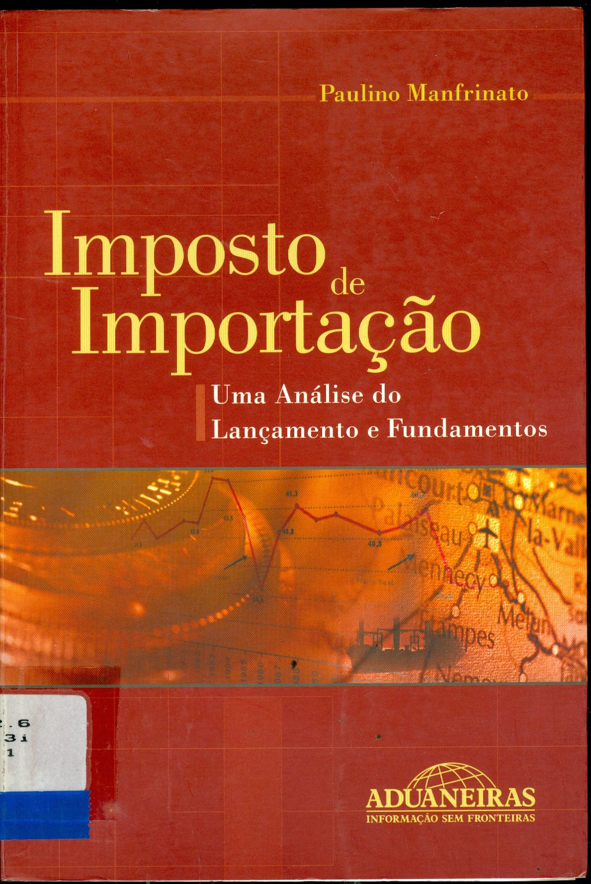 IMPOSTO DE IMPORTAÇÃO: UMA ANÁLISE DO LANCAMENTO E FUNDAMENTOS