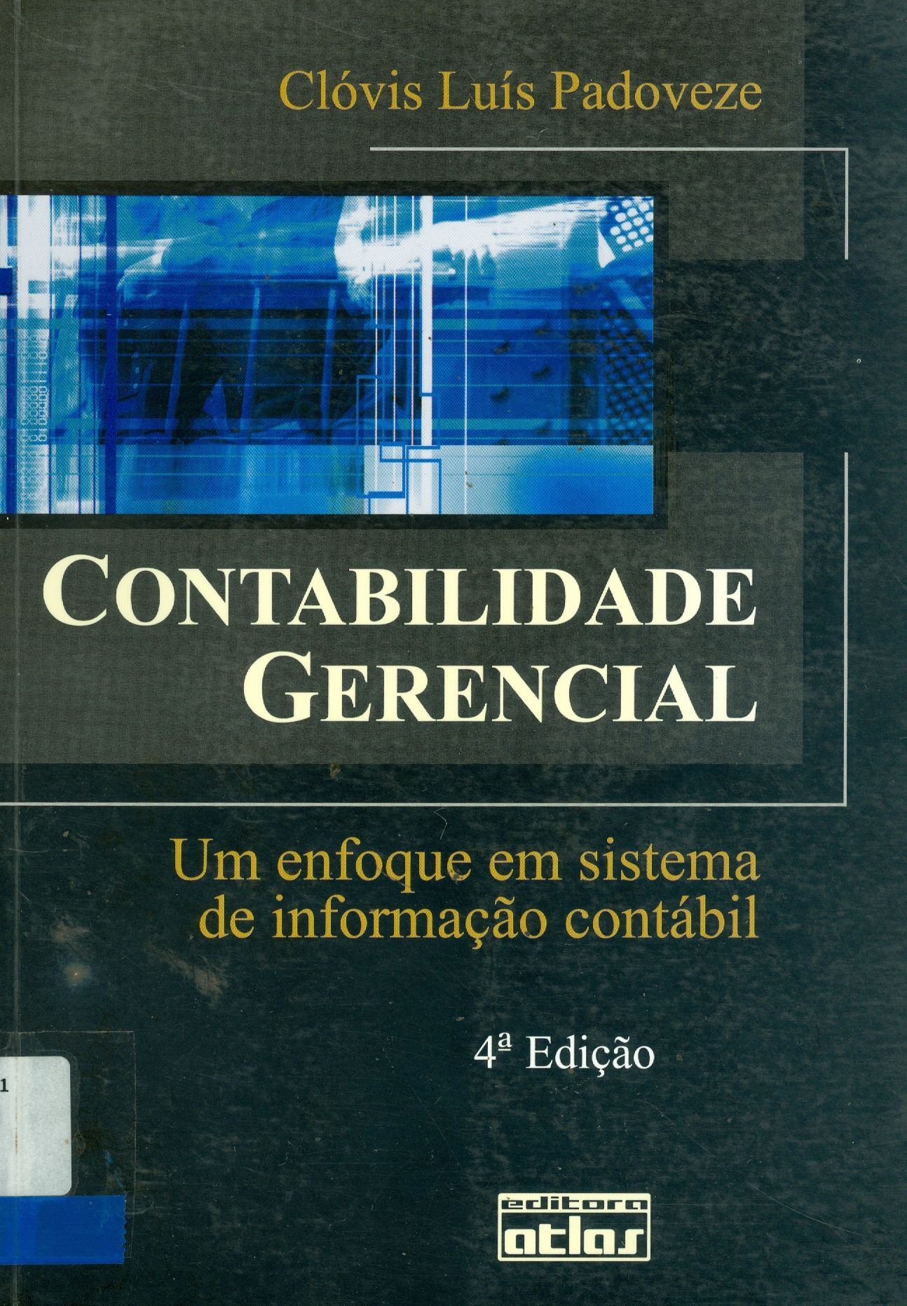 CONTABILIDADE GERENCIAL: UM ENFOQUE EM SISTEMA DE INFORMAÇÃO CONTÁBIL 