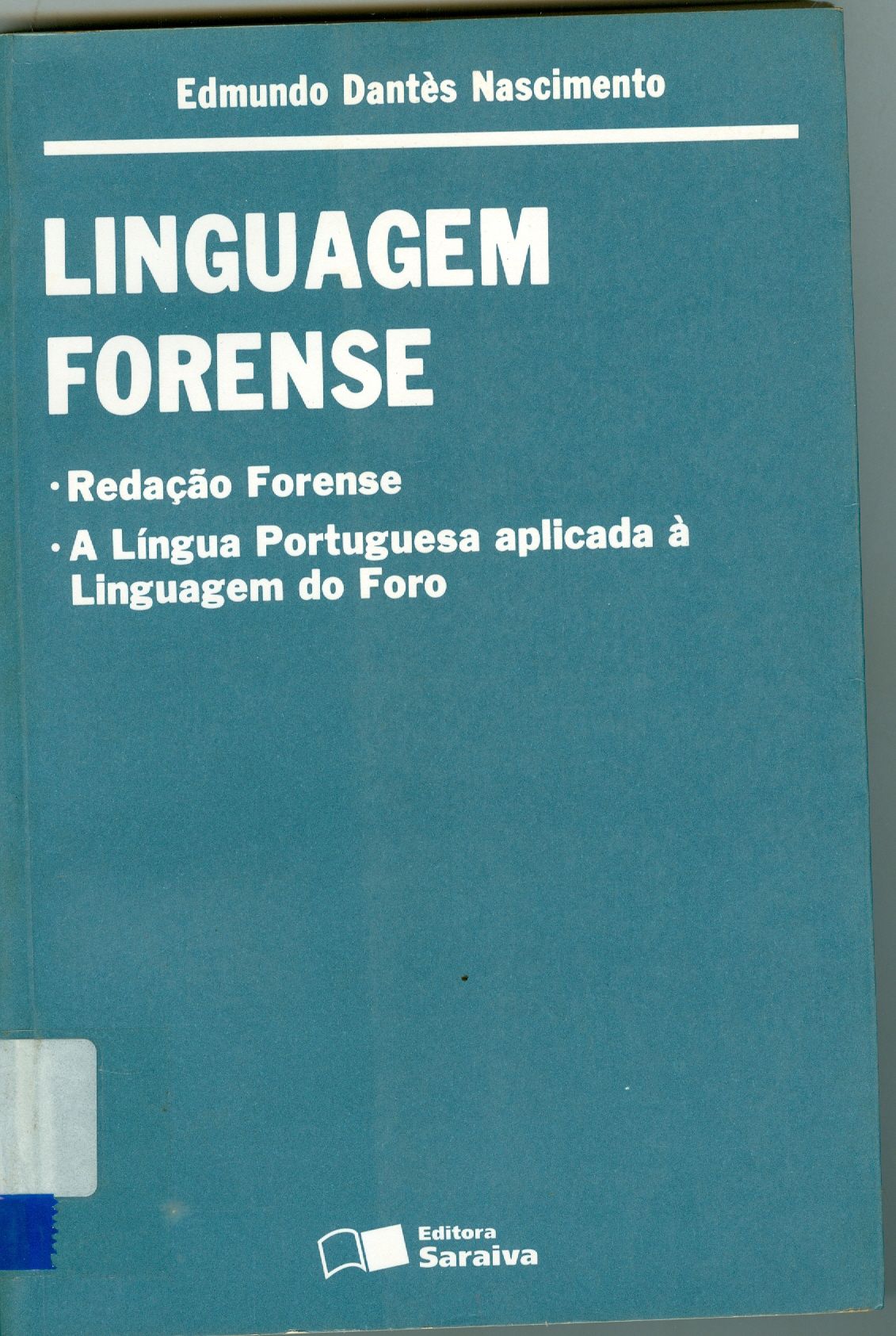 LINGUAGEM FORENSE: A LÍNGUA PORTUGUESA APLICADA A LINGUAGEM DO FORO 