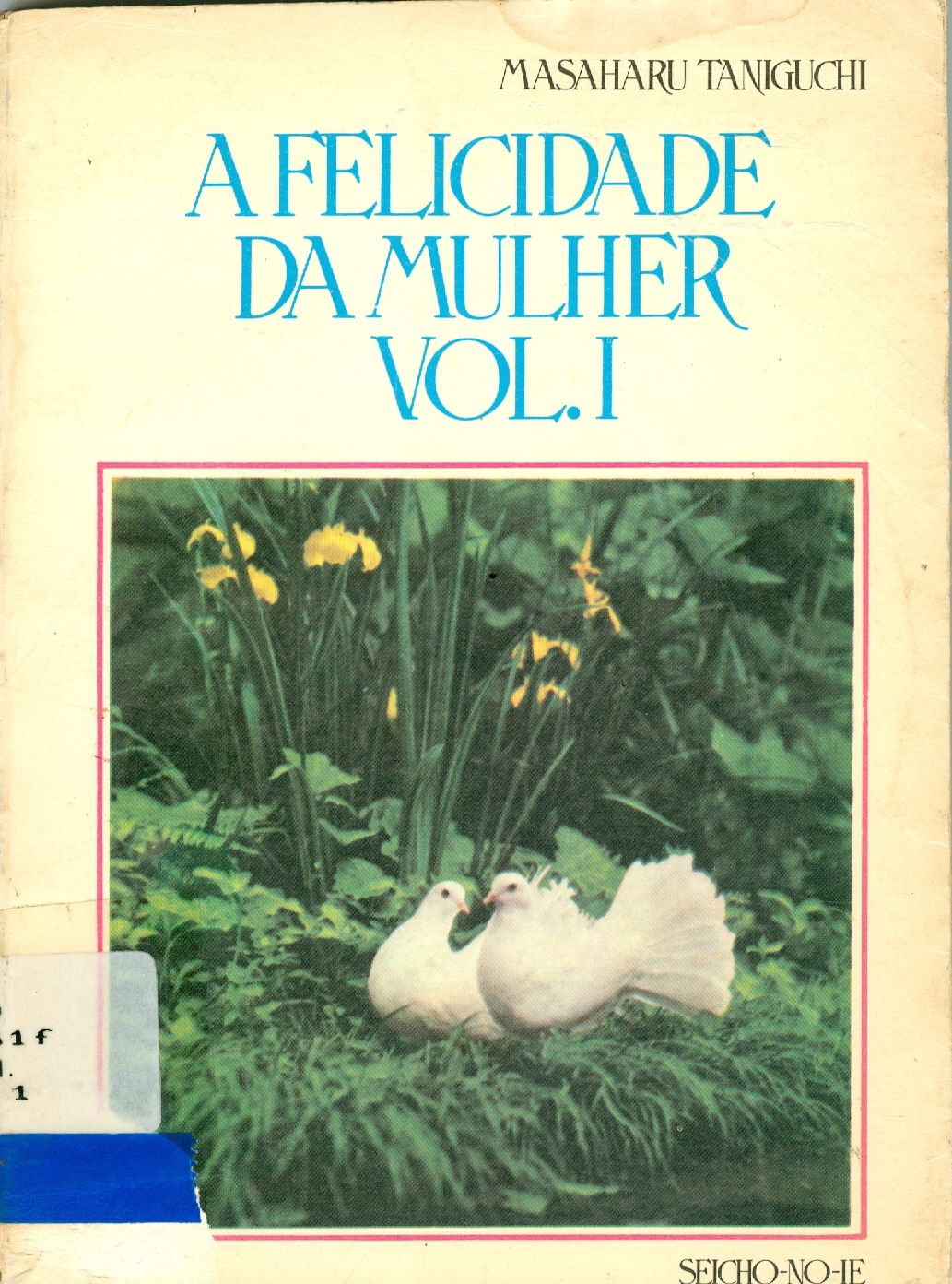 A FELICIDADE DA MULHER - V. 1