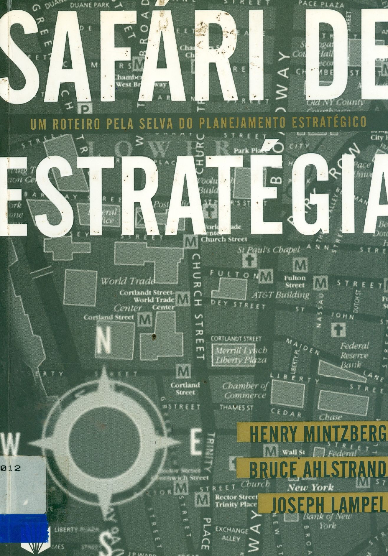 SAFARI DE ESTRATÉGIA: UM ROTEIRO PELA SELVA DO PLANEJAMENTO ESTRATÉGICO