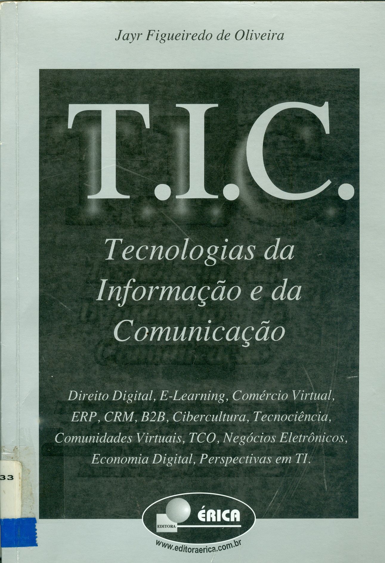 T.I.C.: TECNOLOGIAS DA INFORMAÇÃO E DA COMUNICAÇÃO